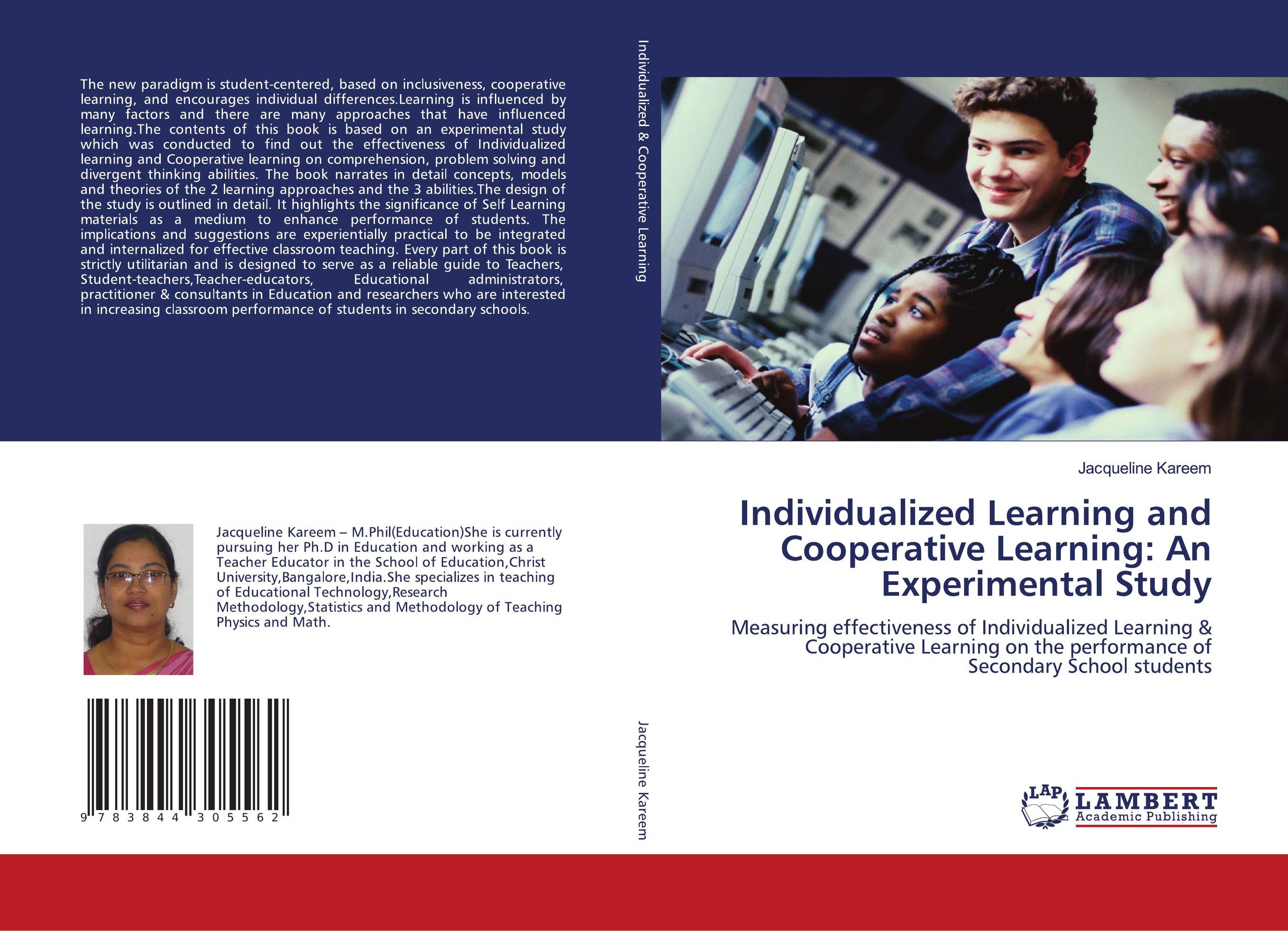 Individualized Learning and Cooperative Learning: An Experimental Study. Measuring effectiveness of Individualized Learning &amp;amp; Cooperative Learning on the performance of Secondary School students.