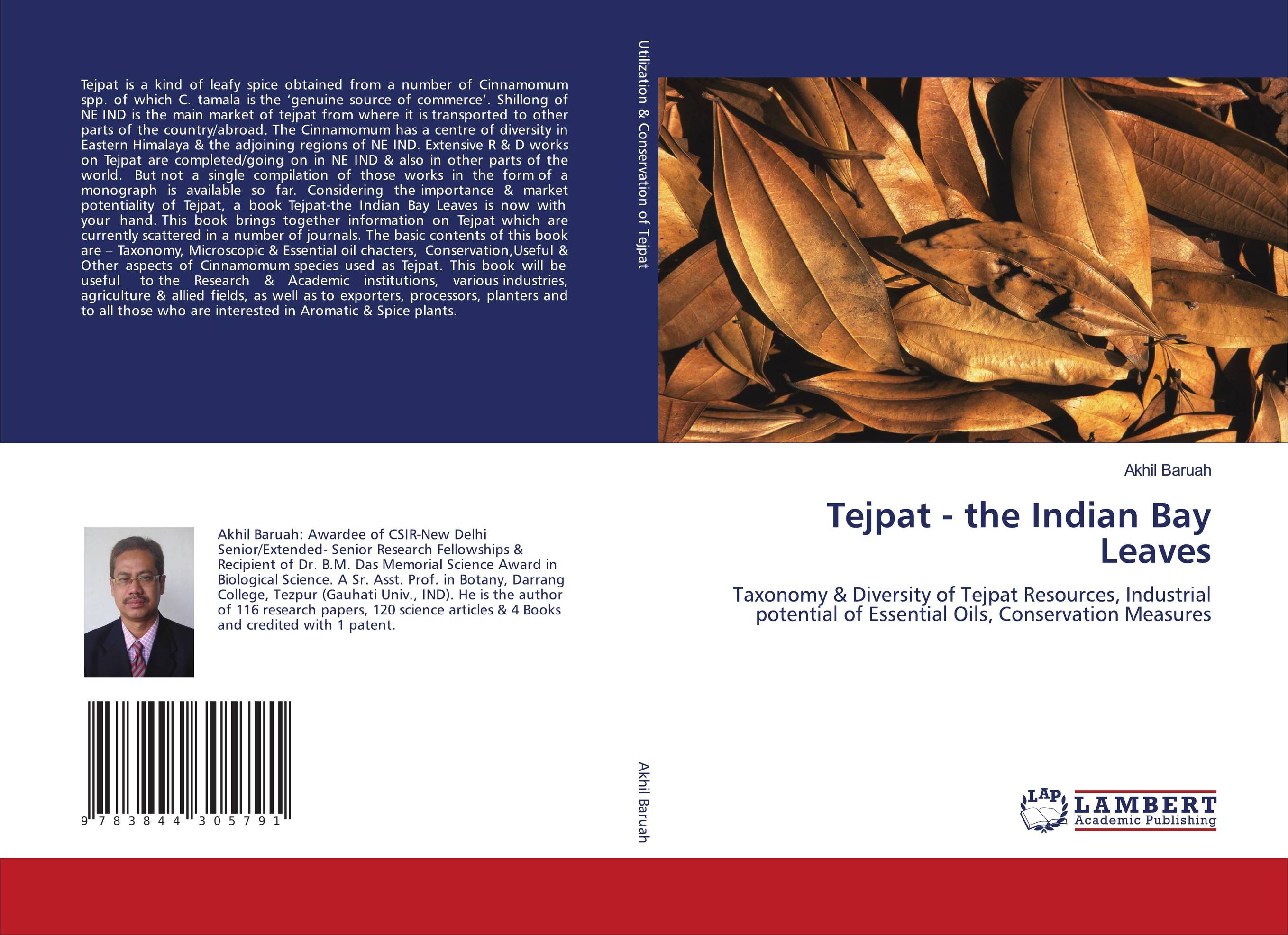 Tejpat - the Indian Bay Leaves. Taxonomy &amp;amp; Diversity of Tejpat Resources, Industrial potential of Essential Oils, Conservation  Measures.