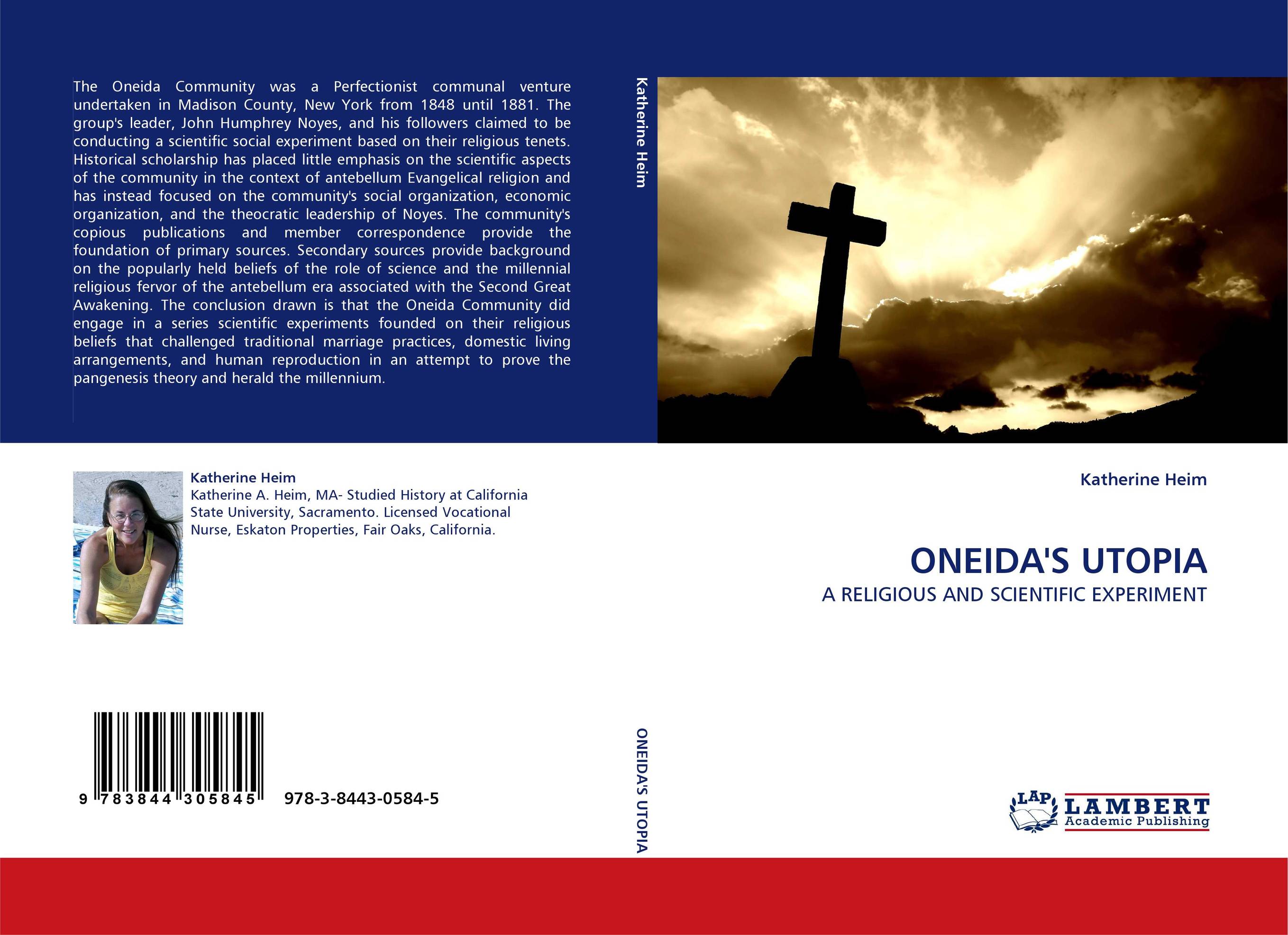 ONEIDA''S UTOPIA. A RELIGIOUS AND SCIENTIFIC EXPERIMENT.