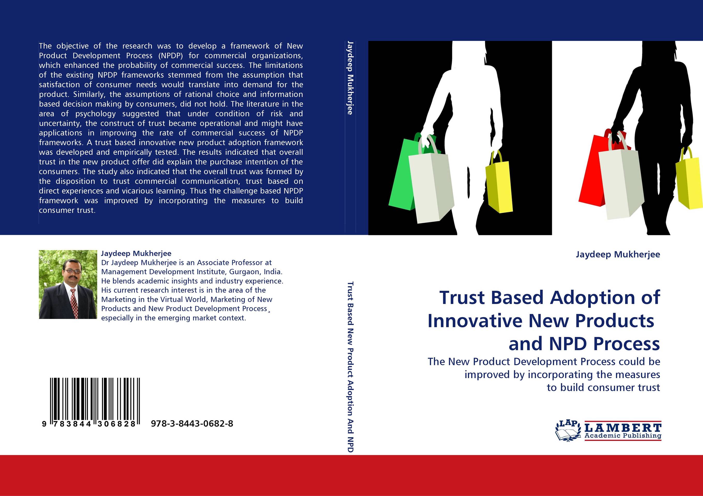 Trust Based Adoption of Innovative New Products  and NPD Process. The New Product Development Process could be improved by incorporating the measures to build consumer trust.
