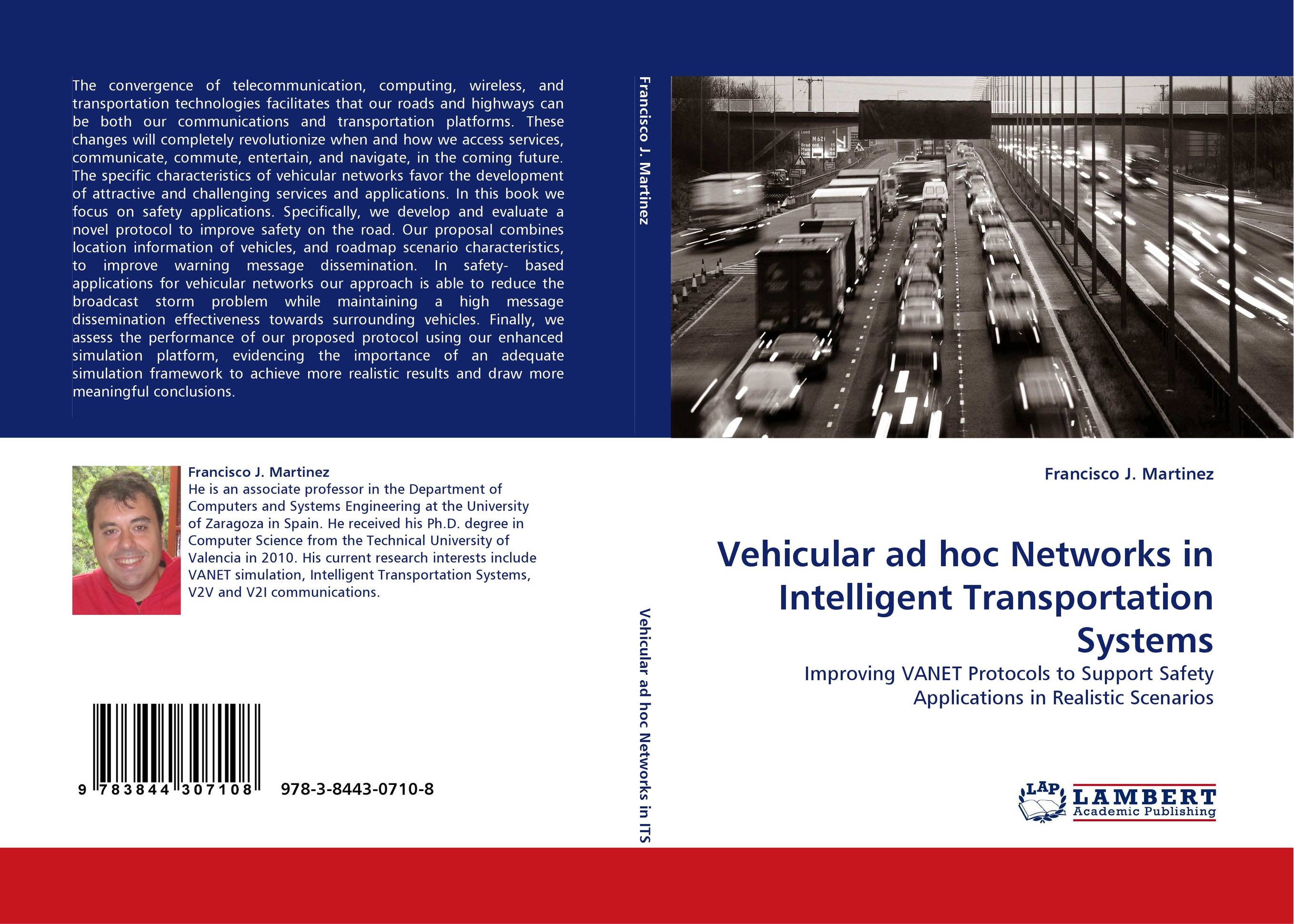 Vehicular ad hoc Networks in Intelligent Transportation Systems. Improving VANET Protocols to Support Safety Applications in Realistic Scenarios.