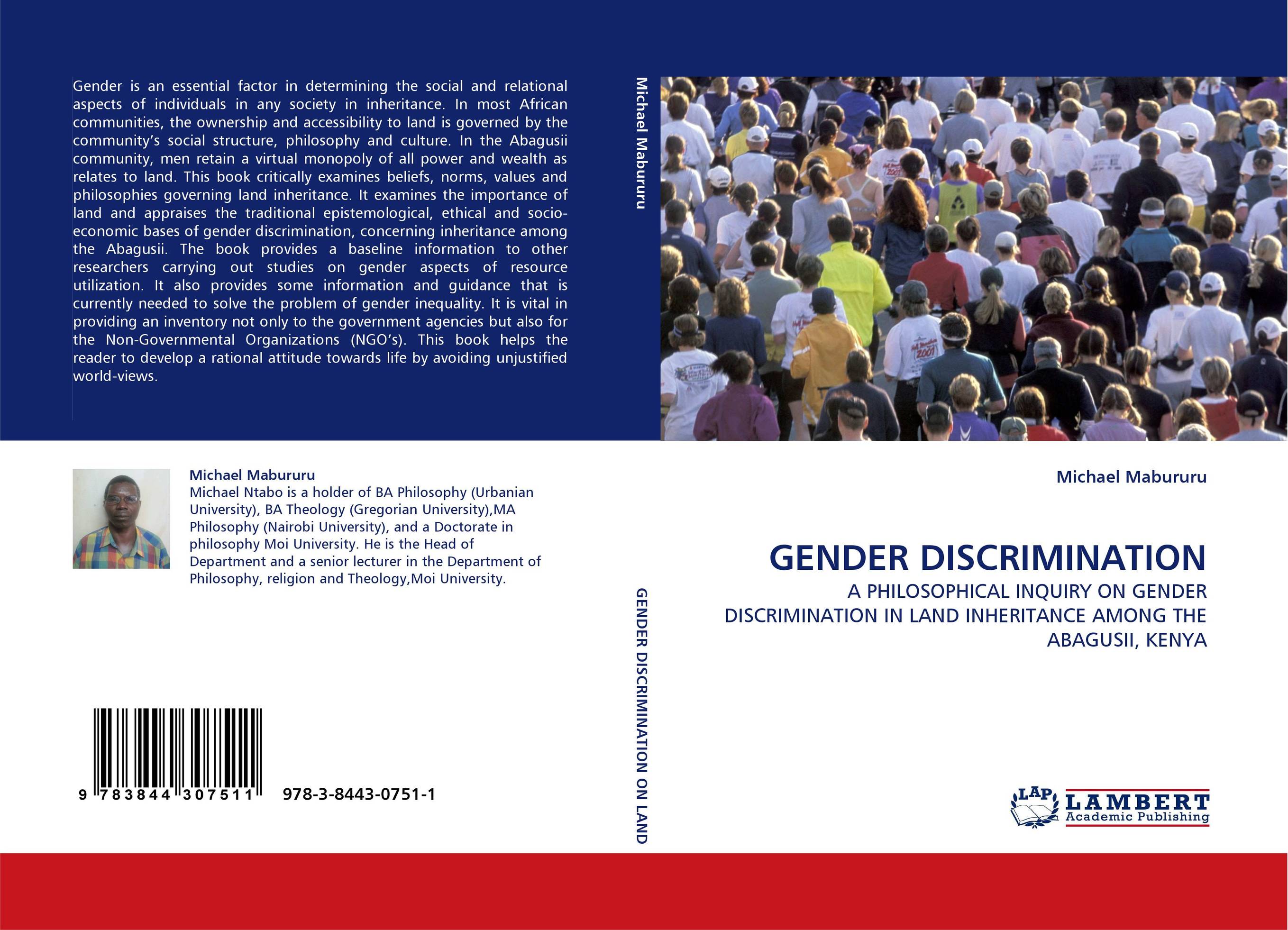 GENDER DISCRIMINATION. A PHILOSOPHICAL INQUIRY ON GENDER DISCRIMINATION IN LAND INHERITANCE AMONG THE ABAGUSII, KENYA.