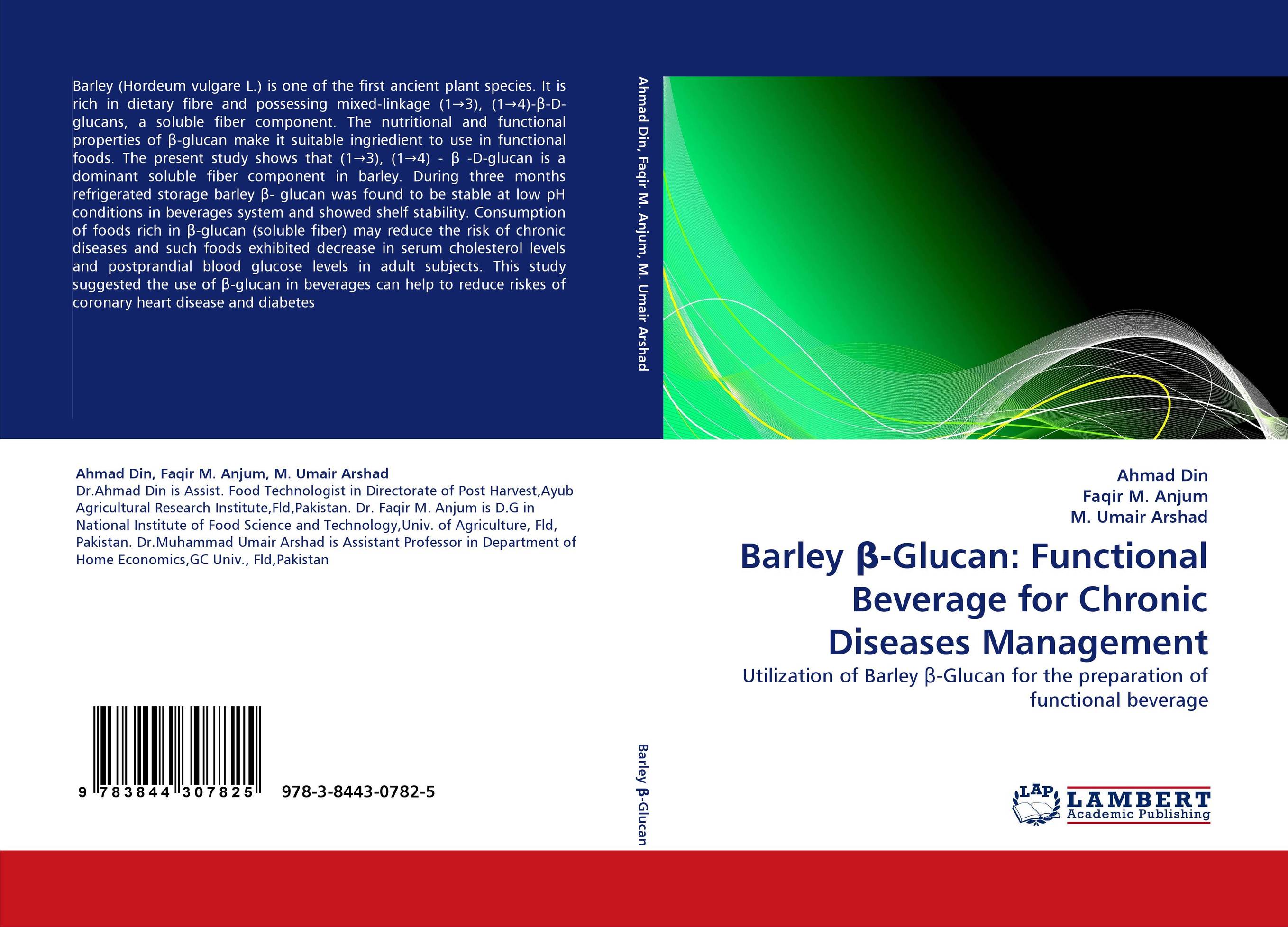 Barley ?-Glucan: Functional Beverage for Chronic Diseases Management. Utilization of Barley ?-Glucan for the preparation of functional beverage.
