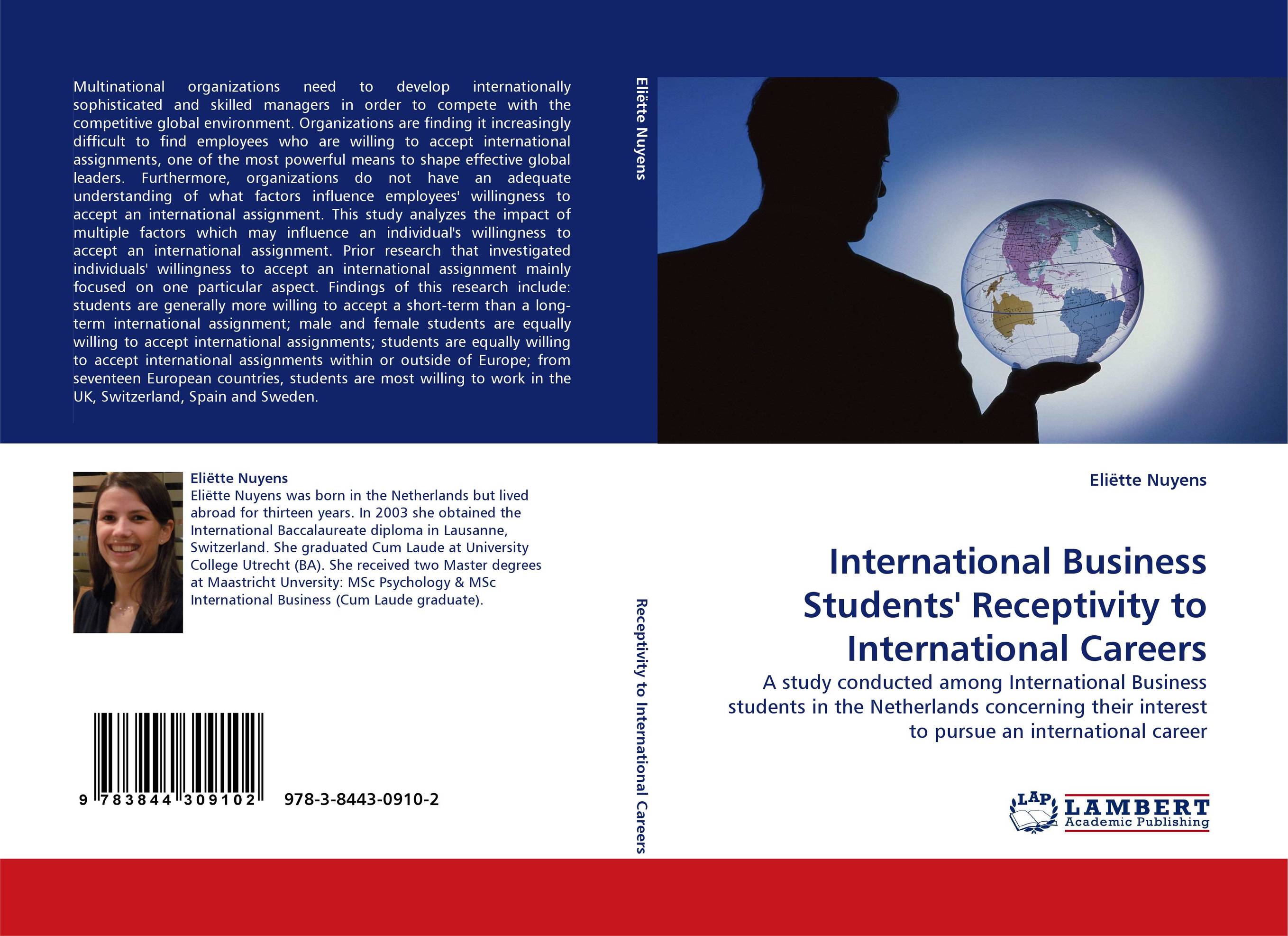 International Business Students'' Receptivity to International Careers. A study conducted among International Business students in the Netherlands concerning their interest to pursue an international career.