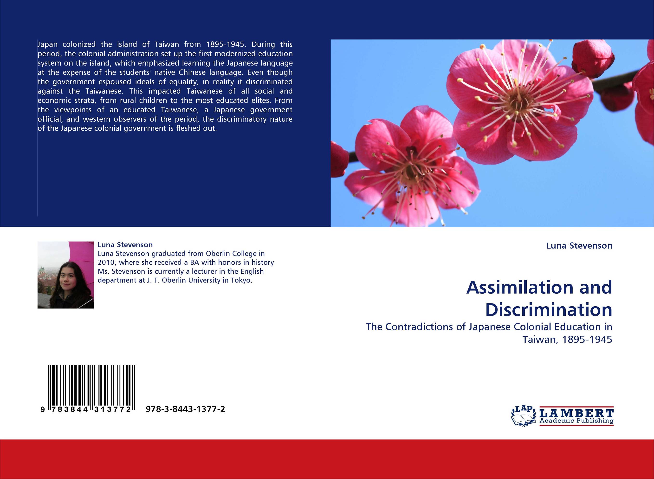 Assimilation and Discrimination. The Contradictions of Japanese Colonial Education in Taiwan, 1895-1945.
