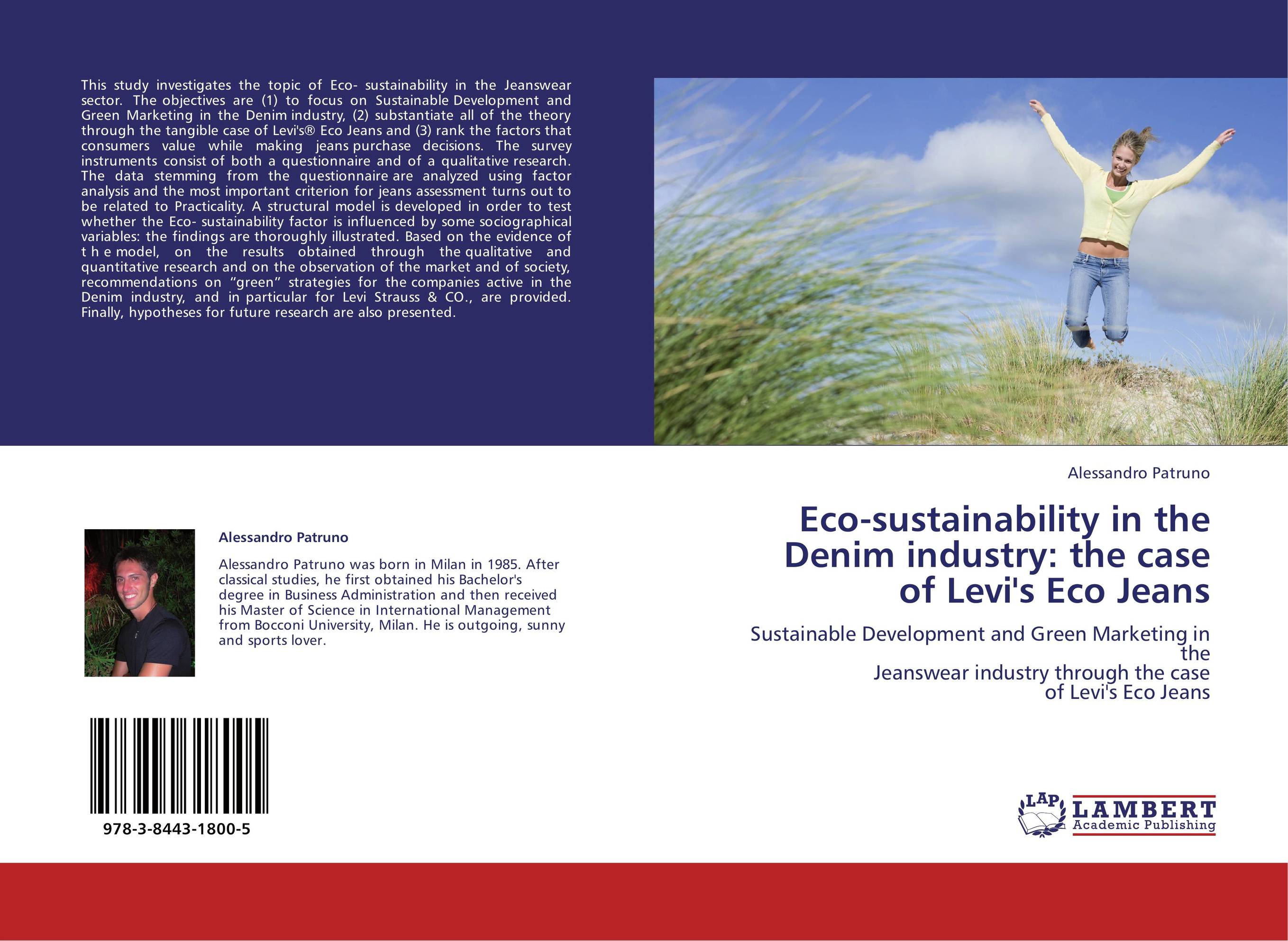 Eco-sustainability in the Denim industry: the case of Levi''s Eco Jeans. Sustainable Development and Green Marketing in the Jeanswear industry through the case of Levi''s Eco Jeans.