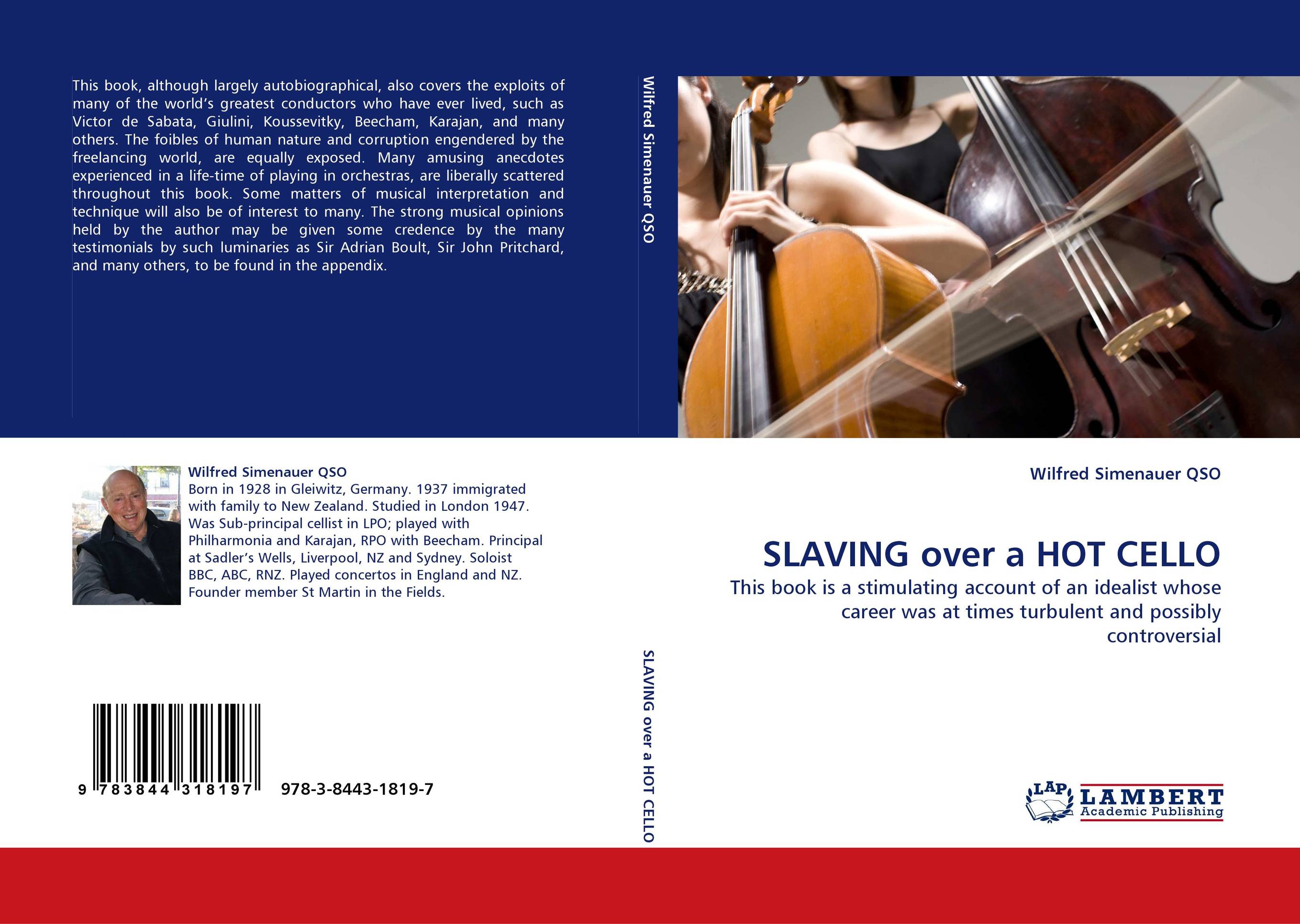 SLAVING over a HOT CELLO. This book is a stimulating account of an idealist whose career was at times turbulent and possibly controversial.