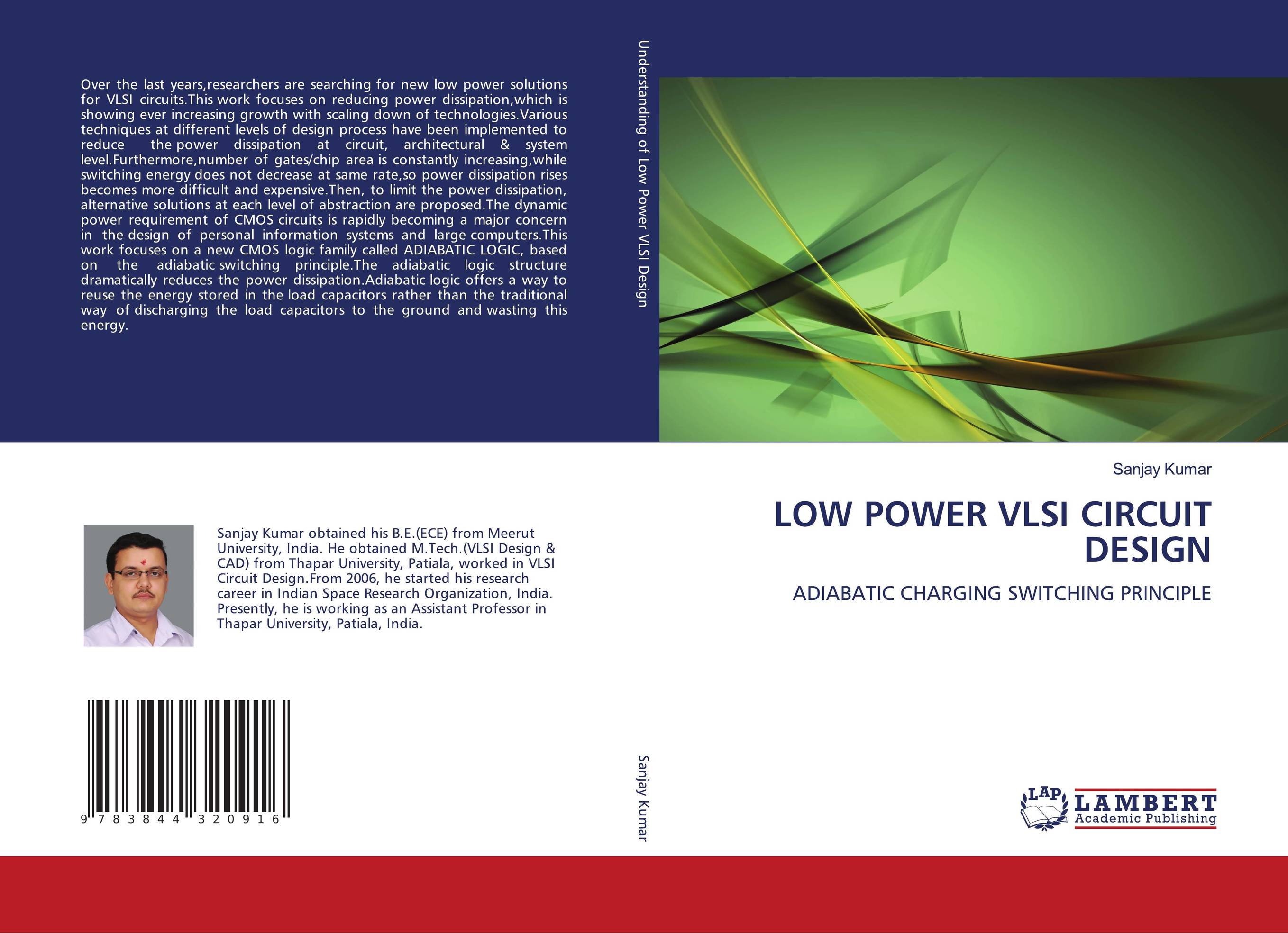 LOW POWER VLSI CIRCUIT DESIGN. ADIABATIC CHARGING SWITCHING PRINCIPLE.