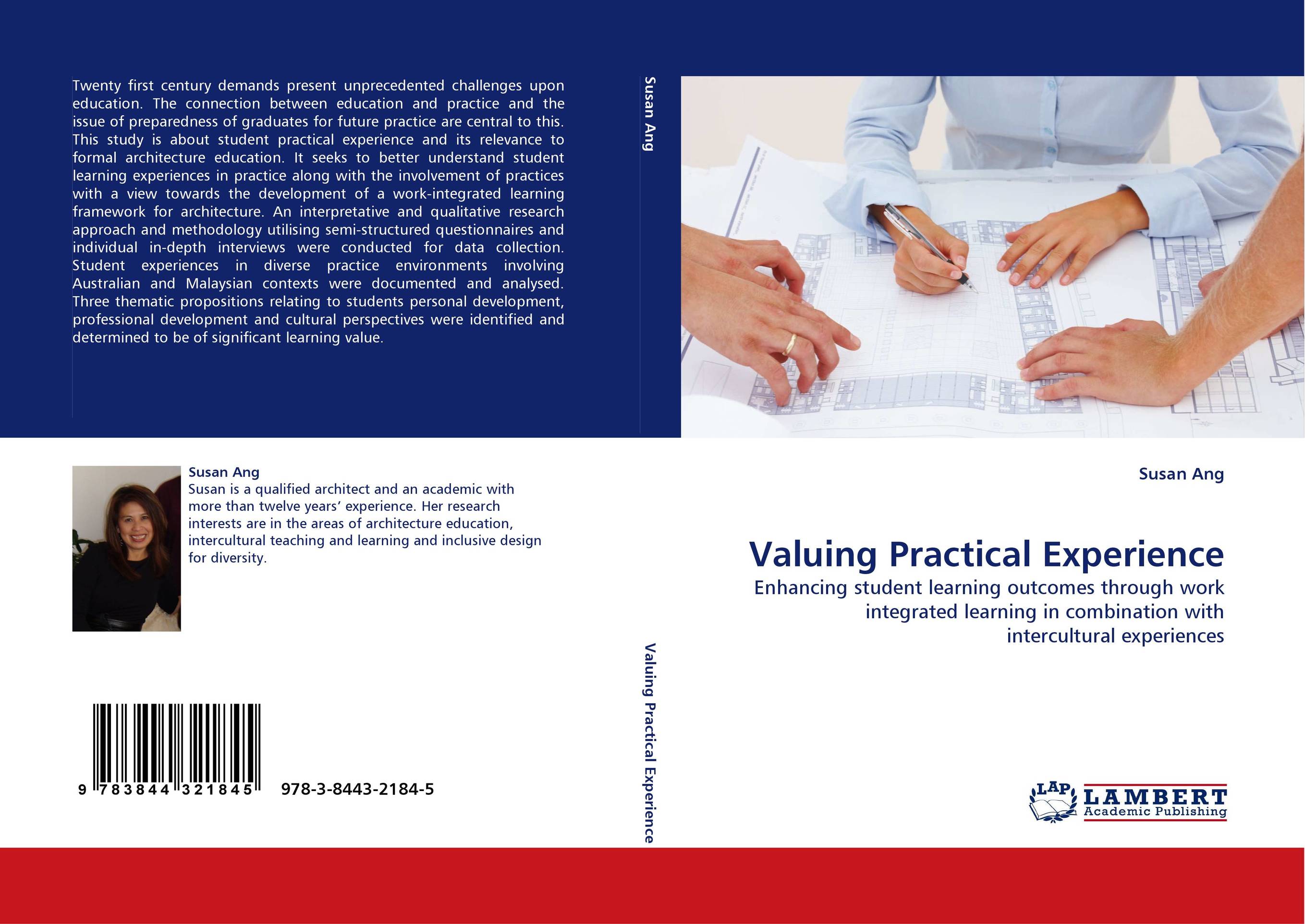 Valuing Practical Experience. Enhancing student learning outcomes through work integrated learning in combination with intercultural experiences.