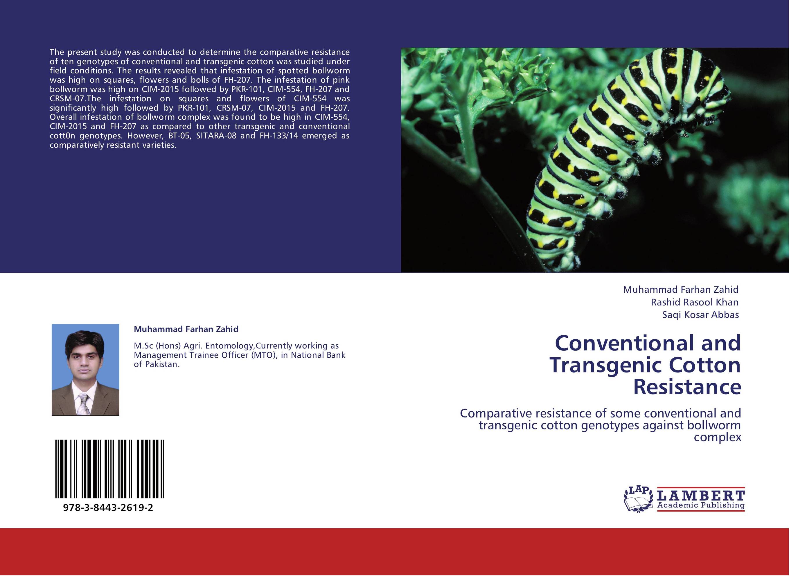 Conventional and Transgenic Cotton Resistance. Comparative resistance of some conventional and transgenic cotton genotypes against bollworm complex.