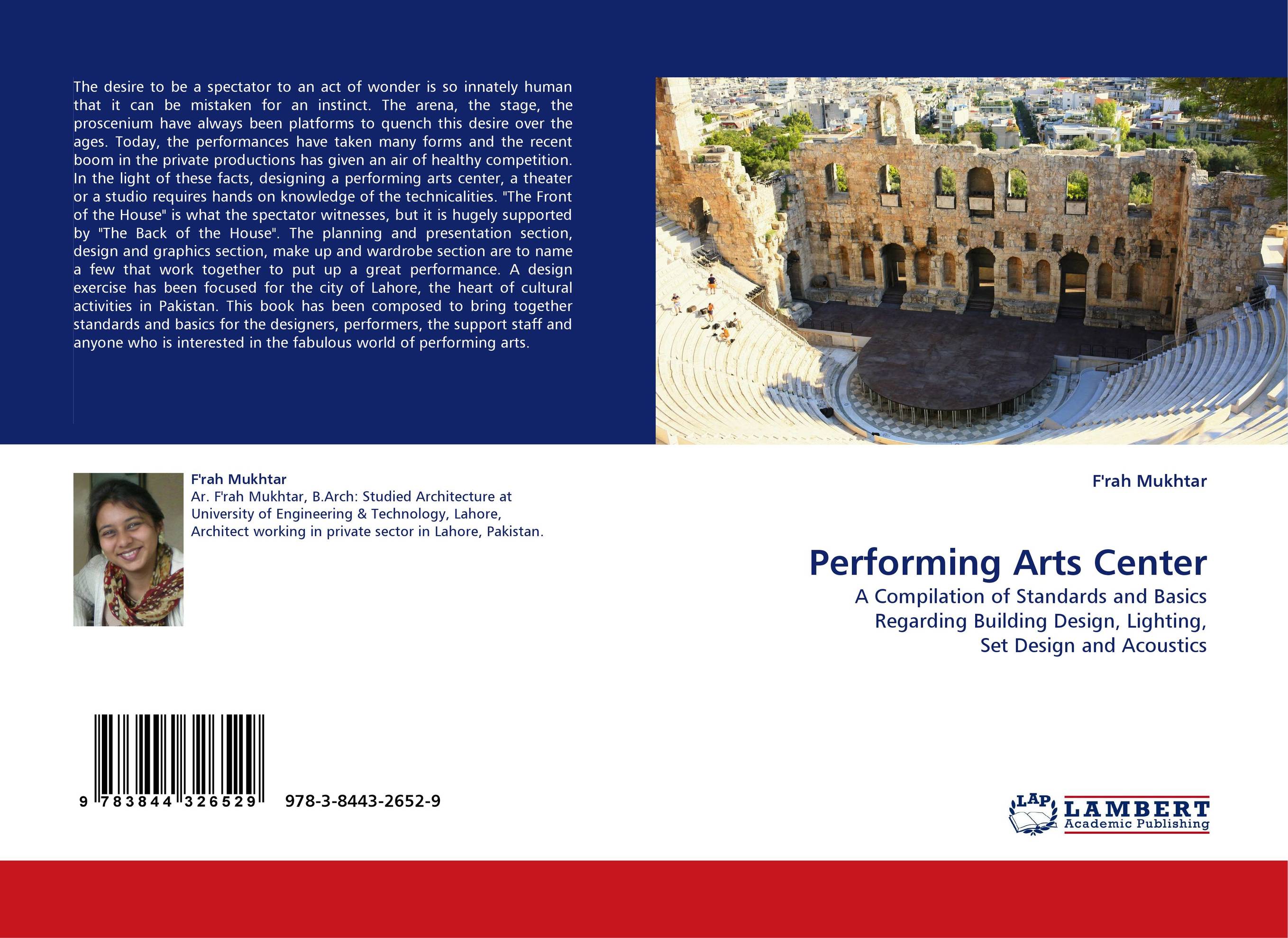 Performing Arts Center. A Compilation of Standards and Basics Regarding Building Design, Lighting, Set Design and Acoustics.
