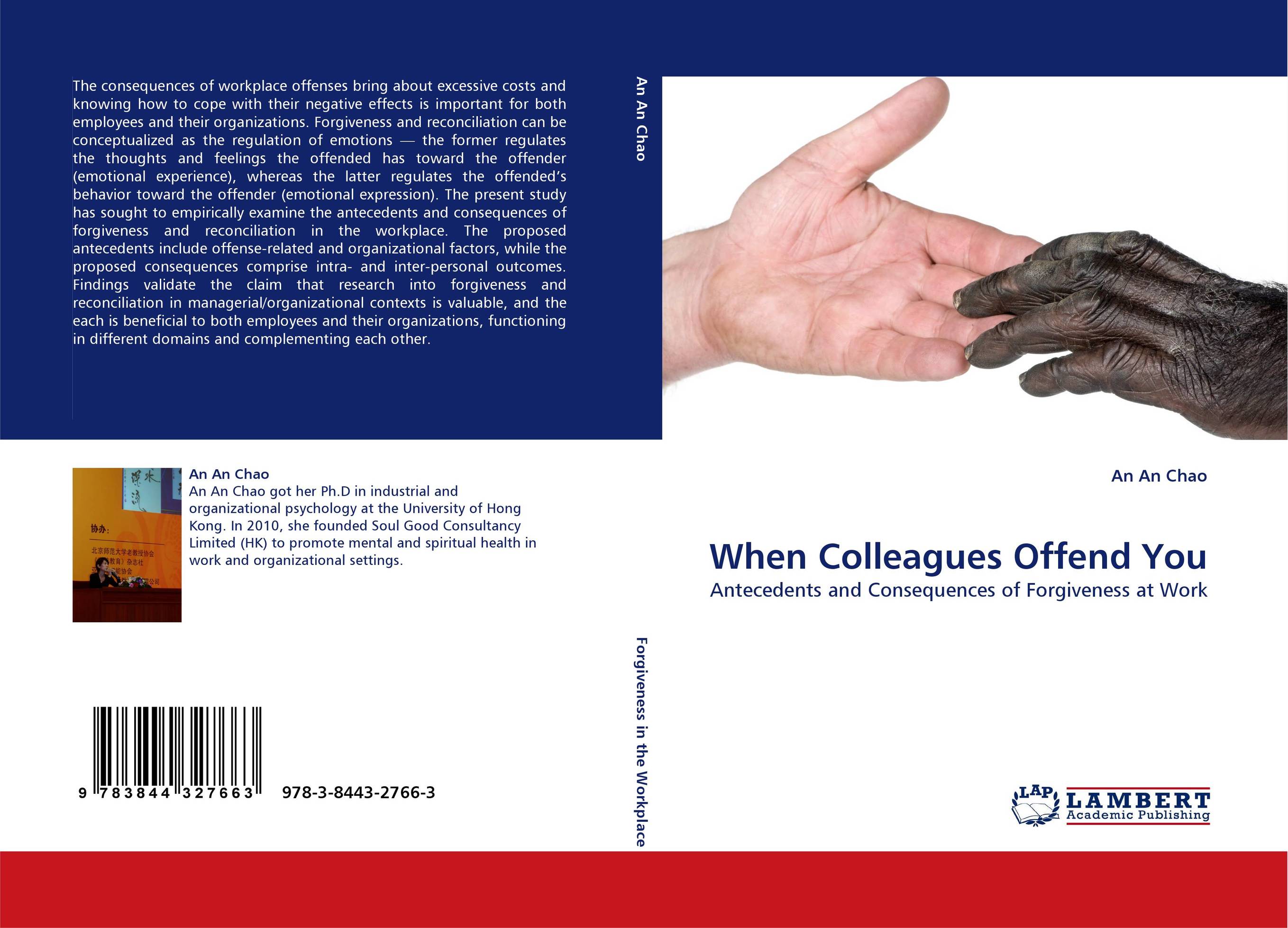 When Colleagues Offend You. Antecedents and Consequences of Forgiveness at Work.