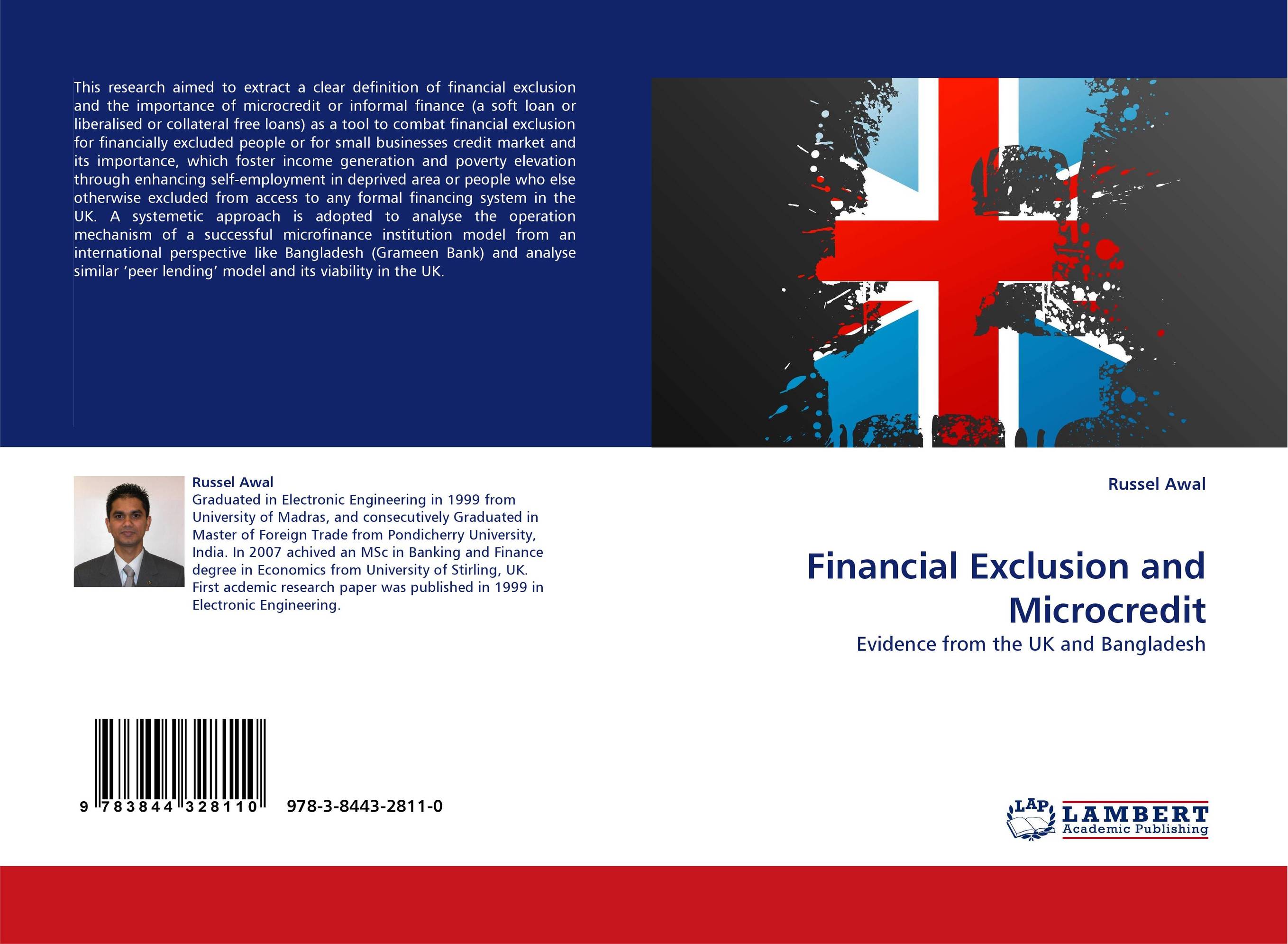 Financial Exclusion and Microcredit. Evidence from the UK and Bangladesh.