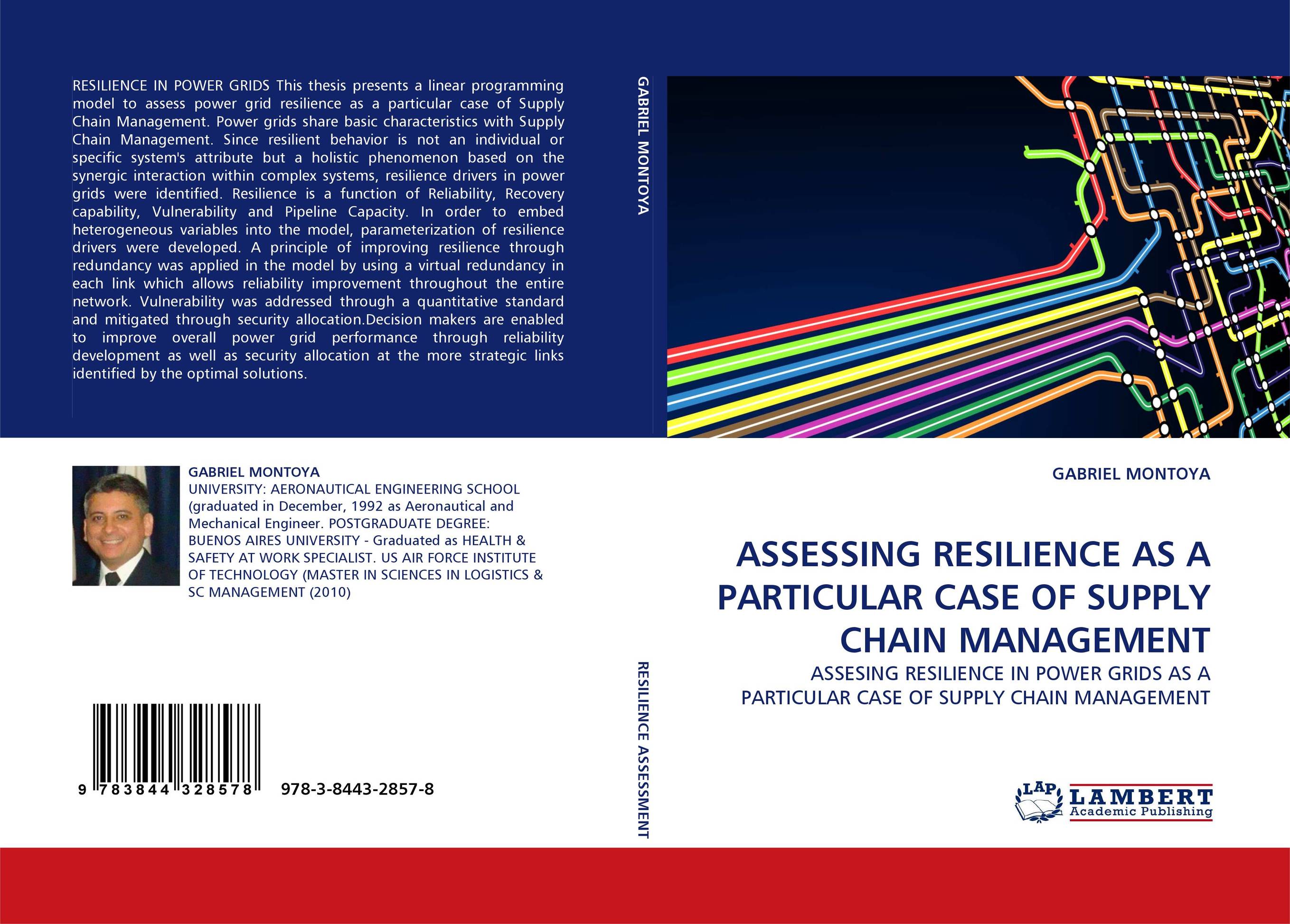 ASSESSING RESILIENCE AS A PARTICULAR CASE OF SUPPLY CHAIN MANAGEMENT. ASSESING RESILIENCE IN POWER GRIDS AS A PARTICULAR CASE OF SUPPLY CHAIN MANAGEMENT.
