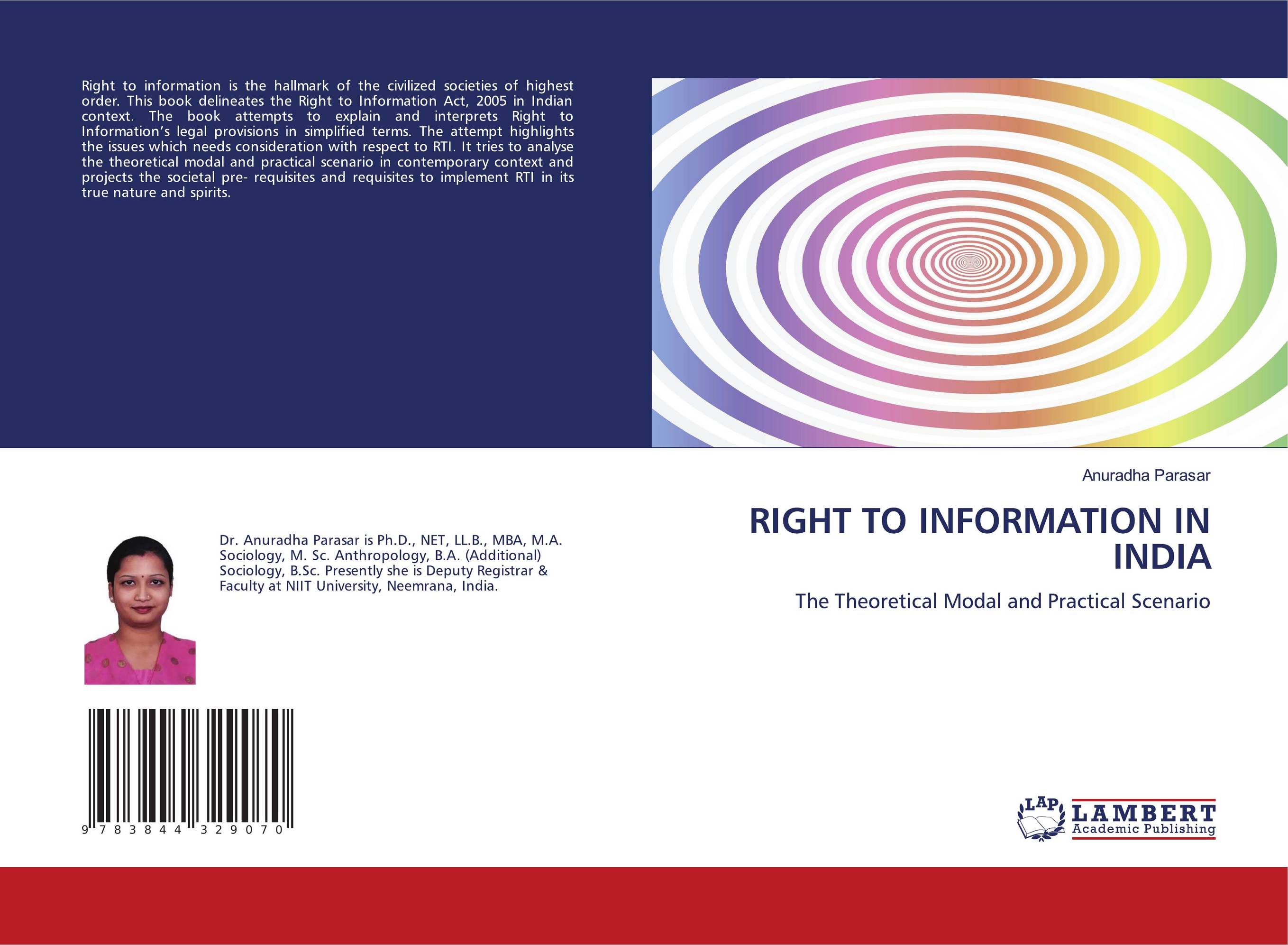 RIGHT TO INFORMATION IN INDIA. The Theoretical Modal and Practical Scenario.