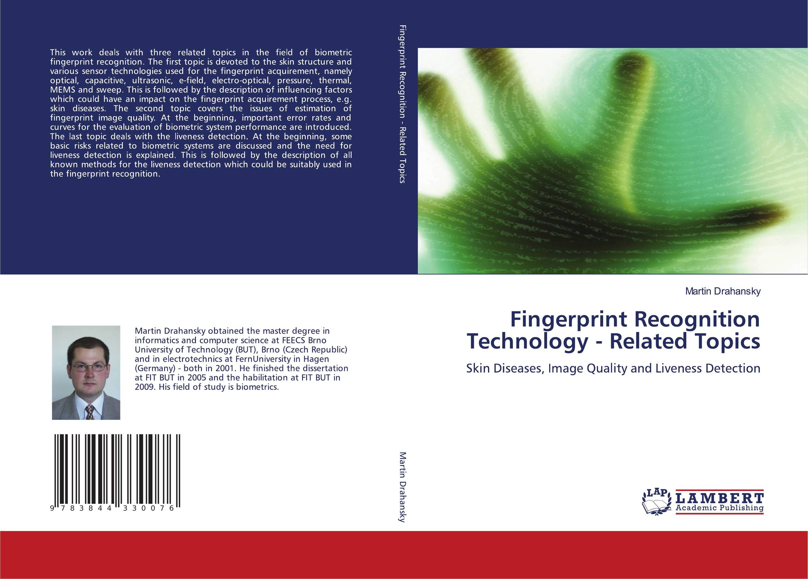 Fingerprint Recognition Technology - Related Topics. Skin Diseases, Image Quality and Liveness Detection.