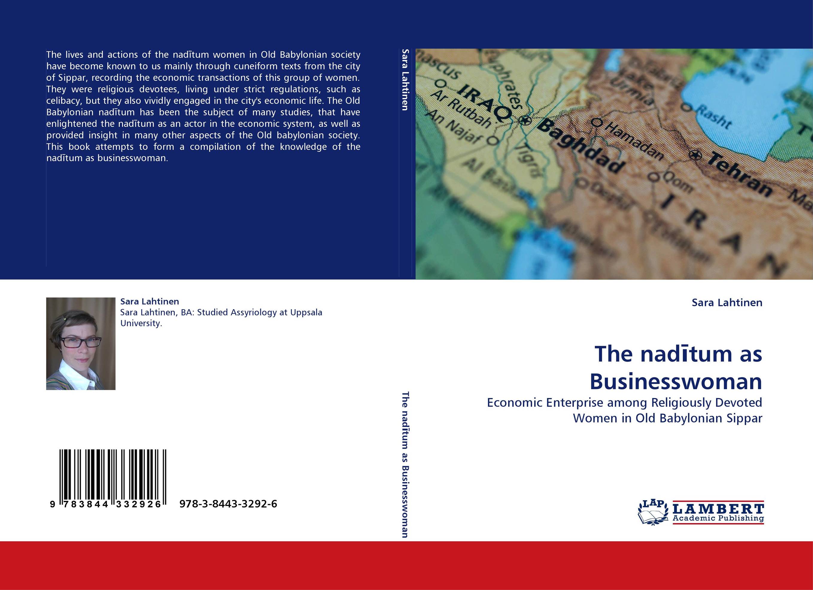 The nad?tum as Businesswoman. Economic Enterprise among Religiously Devoted Women in Old Babylonian Sippar.