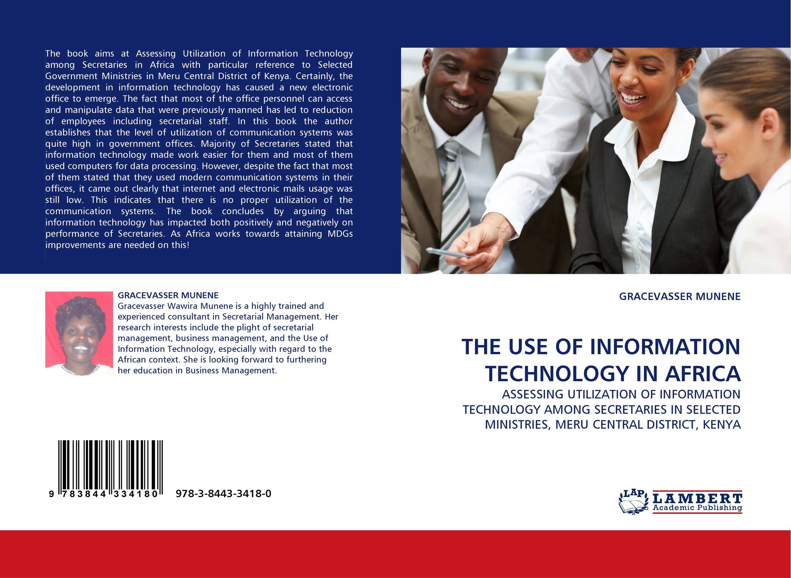 THE USE OF INFORMATION TECHNOLOGY IN AFRICA. ASSESSING UTILIZATION OF INFORMATION TECHNOLOGY AMONG SECRETARIES IN SELECTED MINISTRIES, MERU CENTRAL DISTRICT, KENYA.