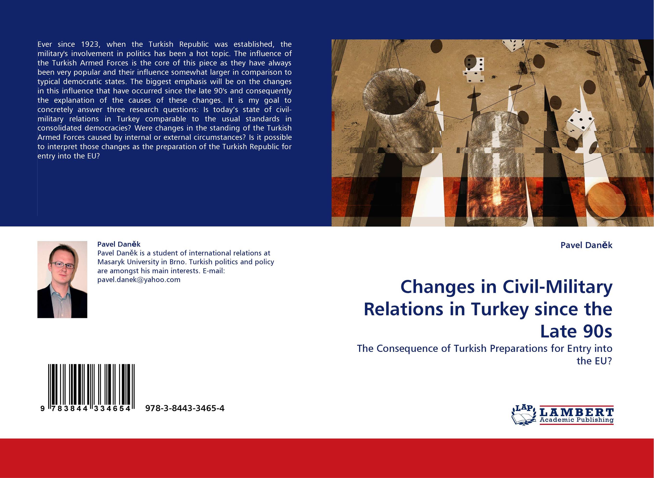 Changes in Civil-Military Relations in Turkey since the Late 90s. The Consequence of Turkish Preparations for Entry into the EU?.
