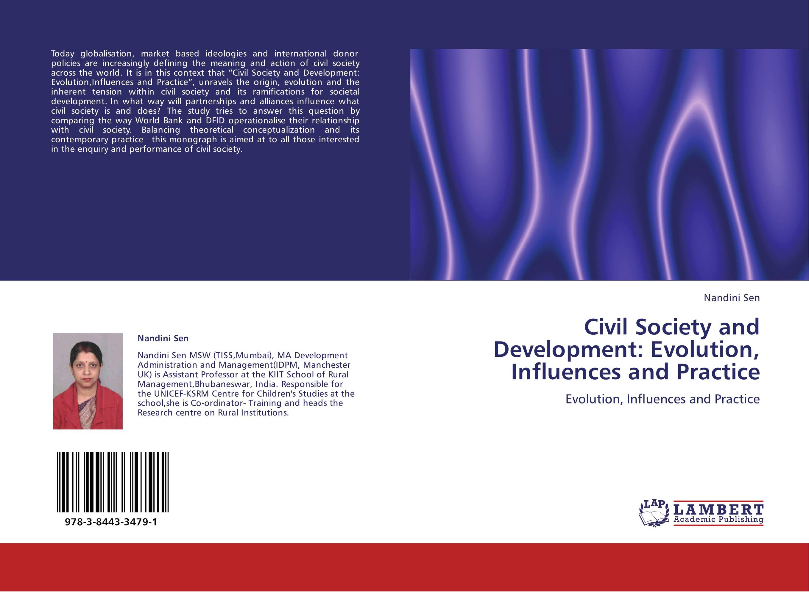 Civil Society and Development: Evolution, Influences and Practice. Evolution, Influences and Practice.