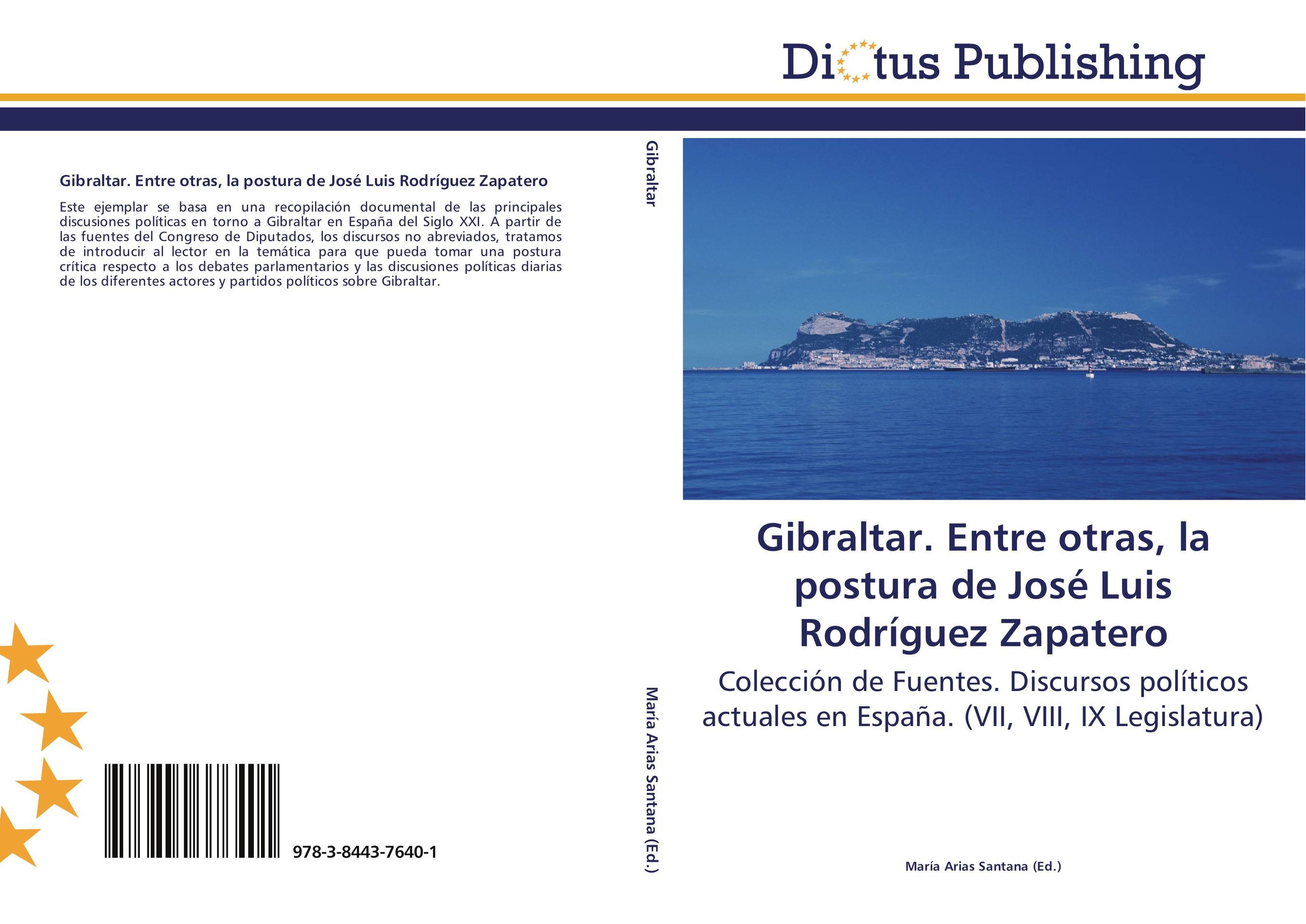 Gibraltar. Entre otras, la postura de José Luis Rodríguez Zapatero