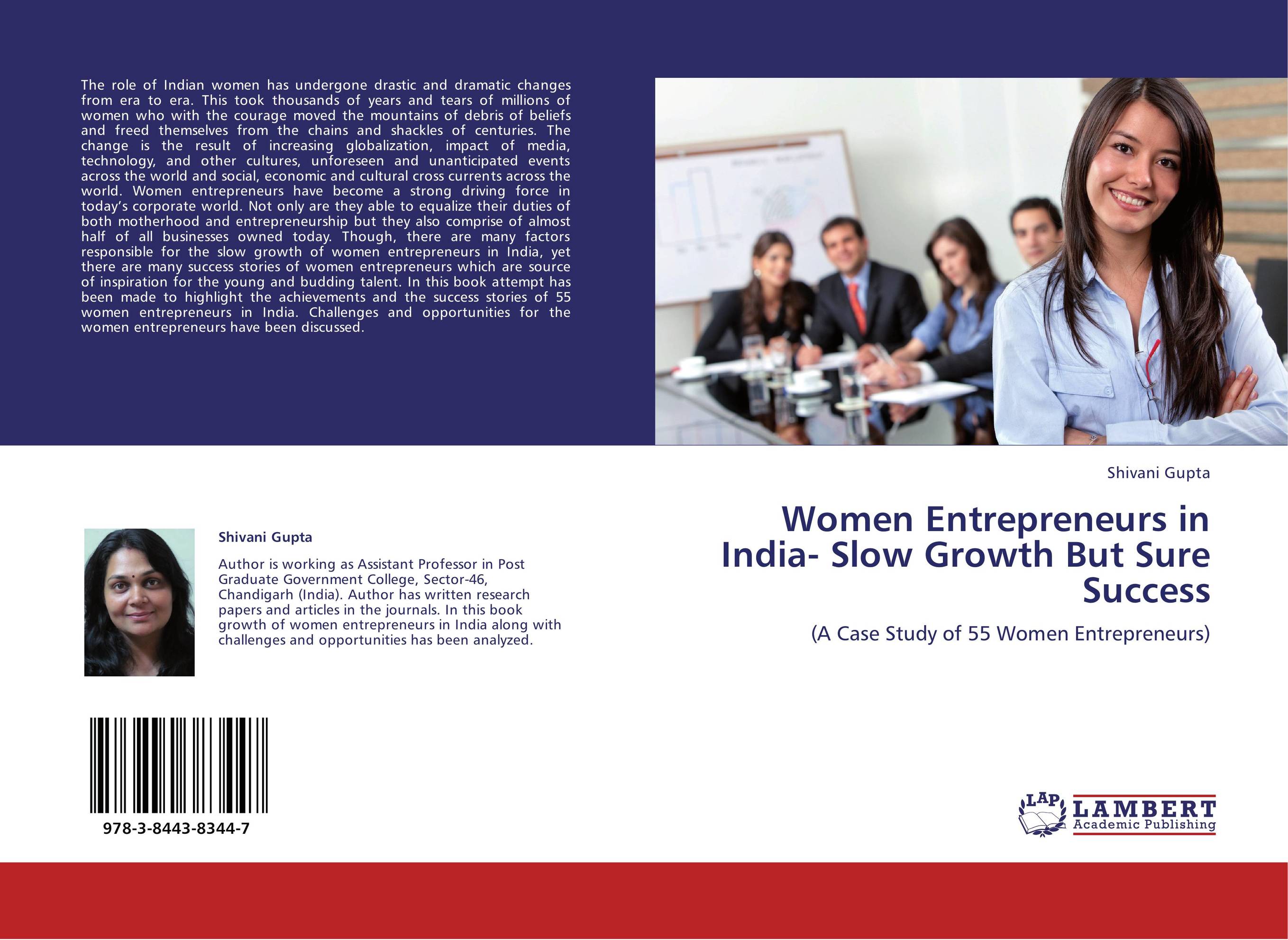 Women Entrepreneurs in India-  Slow Growth But Sure Success. (A Case Study of 55 Women Entrepreneurs).