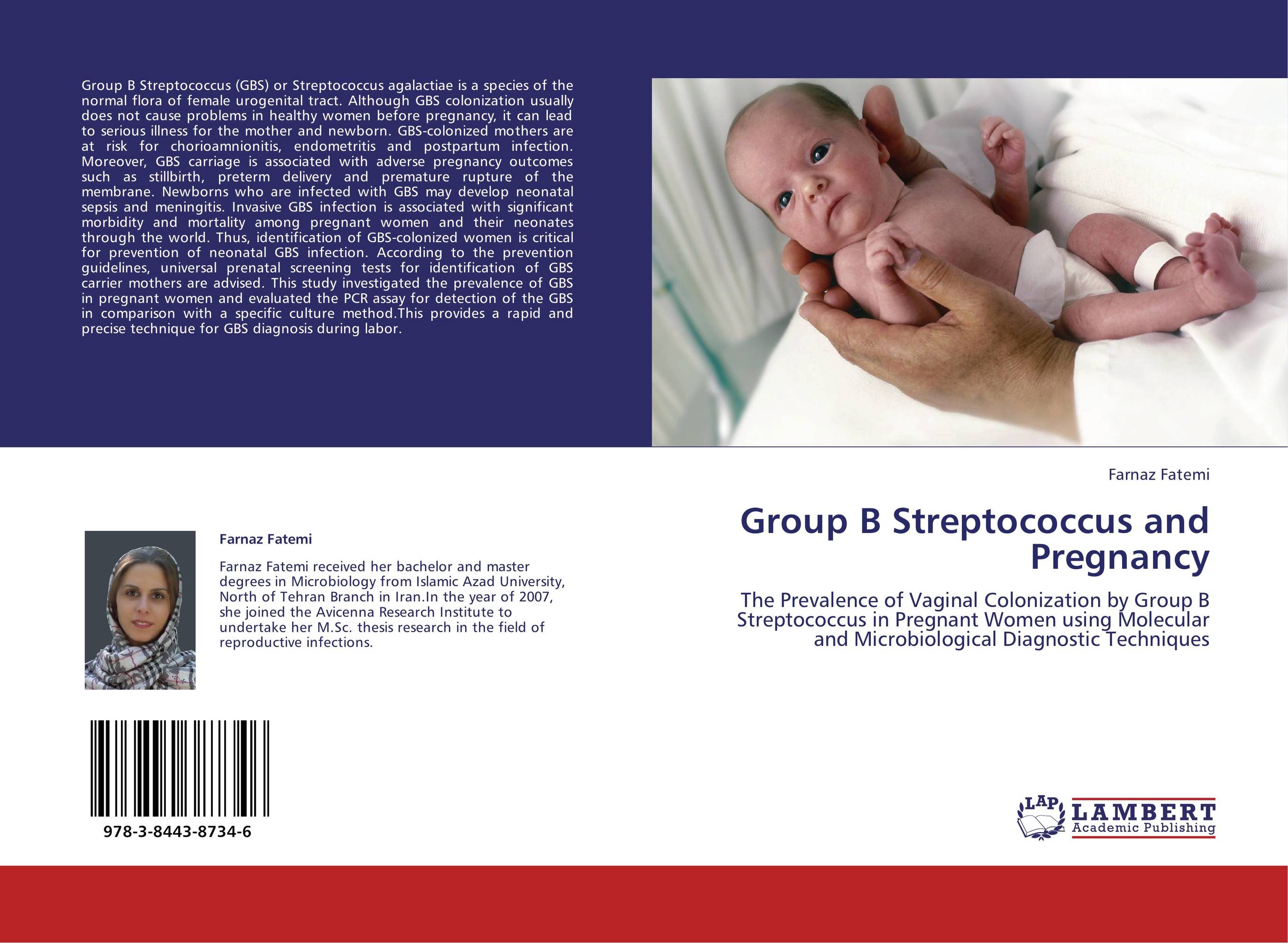 Group B Streptococcus and Pregnancy. The Prevalence of Vaginal Colonization by Group B Streptococcus in Pregnant Women using Molecular and Microbiological Diagnostic Techniques.