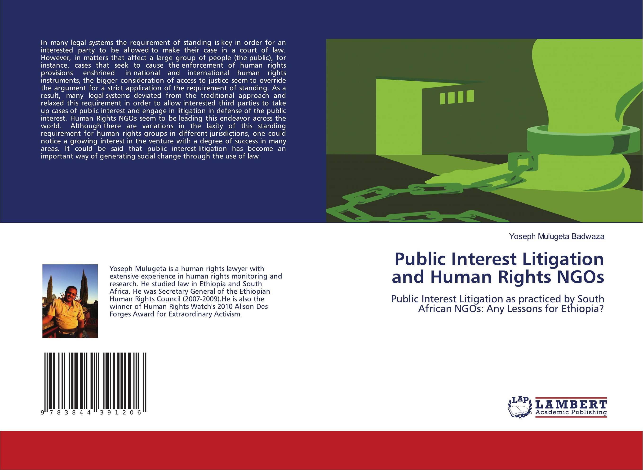 Public Interest Litigation and Human Rights NGOs. Public Interest Litigation as practiced by South African NGOs: Any Lessons for Ethiopia?.