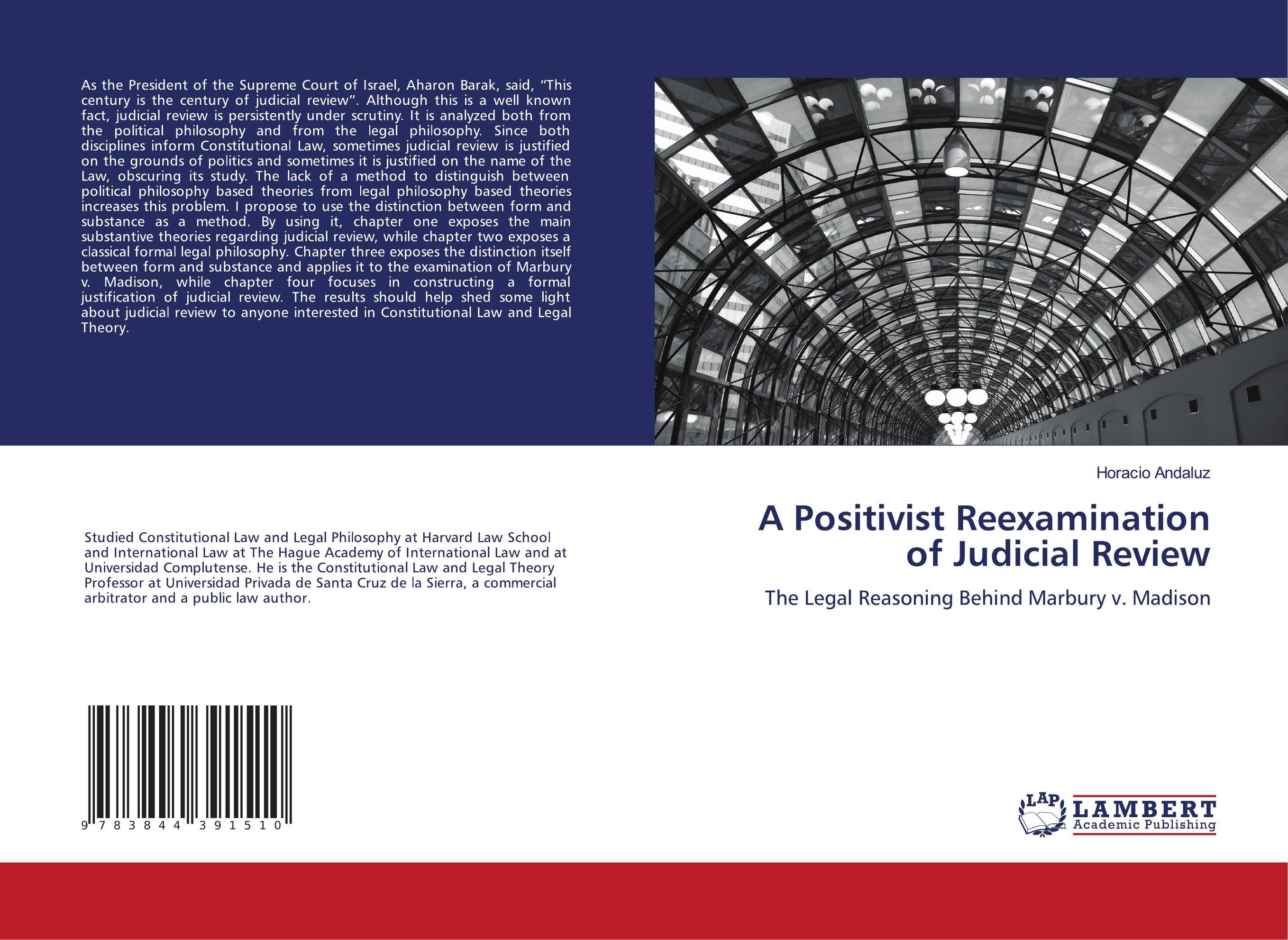 A Positivist Reexamination of Judicial Review. The Legal Reasoning Behind Marbury v. Madison.