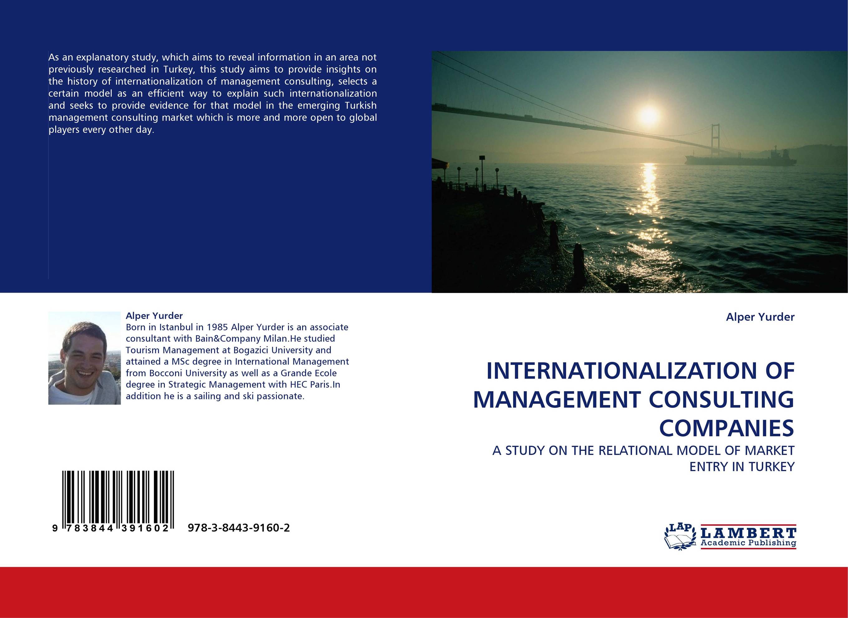 INTERNATIONALIZATION OF MANAGEMENT CONSULTING COMPANIES. A STUDY ON THE RELATIONAL MODEL OF MARKET ENTRY IN TURKEY.