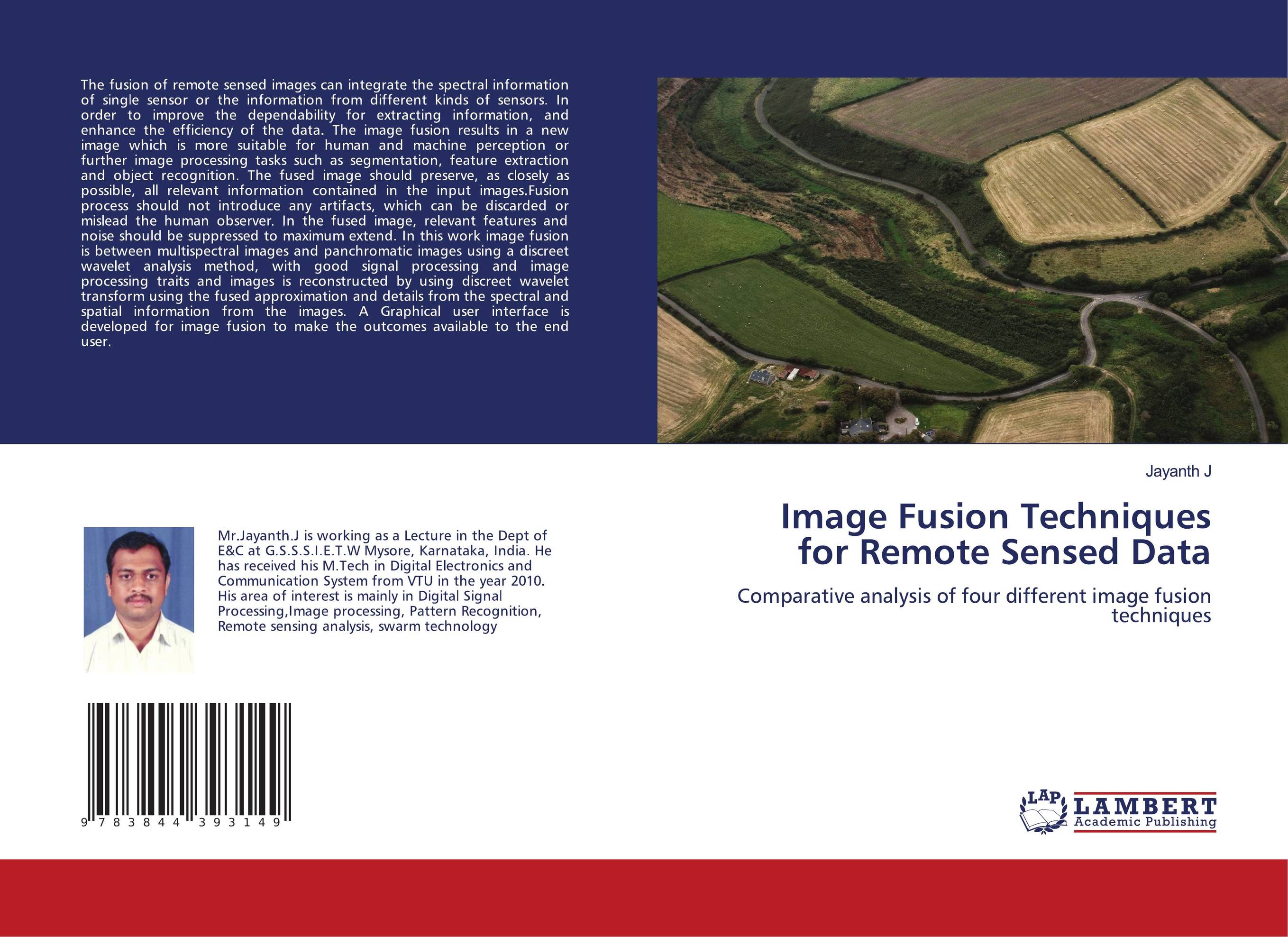 Image Fusion Techniques for Remote Sensed Data. Comparative analysis of four different image fusion techniques.