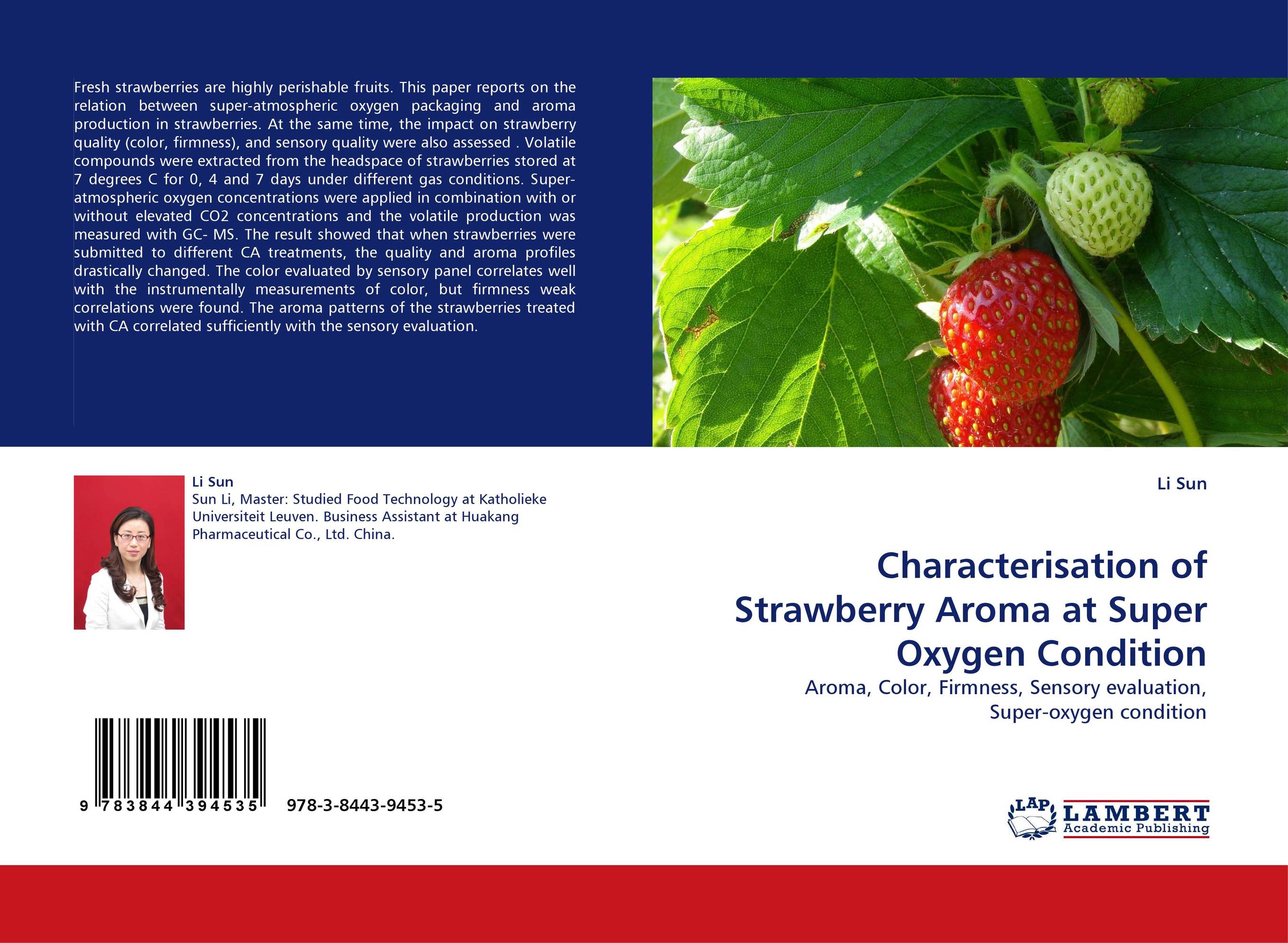 Characterisation of Strawberry Aroma at Super Oxygen Condition. Aroma, Color, Firmness, Sensory evaluation, Super-oxygen condition.
