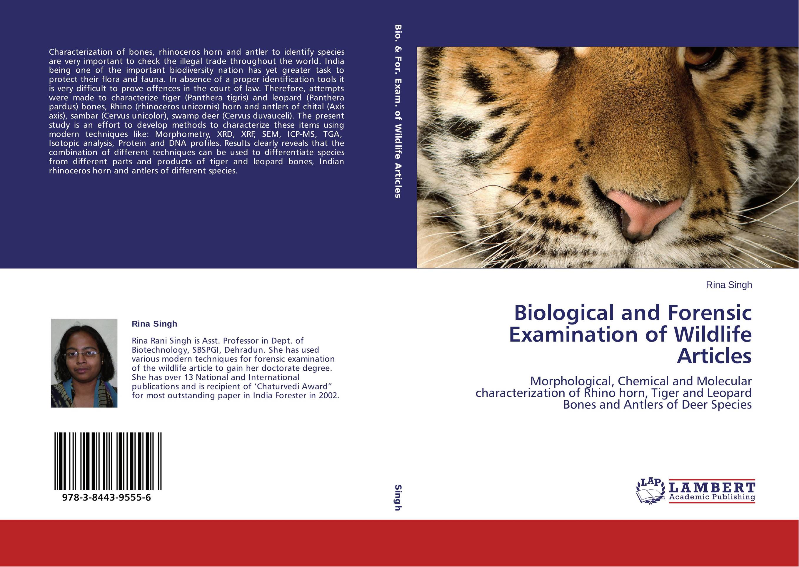 Biological and Forensic Examination of Wildlife Articles. Morphological, Chemical and Molecular  characterization of Rhino horn, Tiger and Leopard Bones and Antlers of Deer Species.
