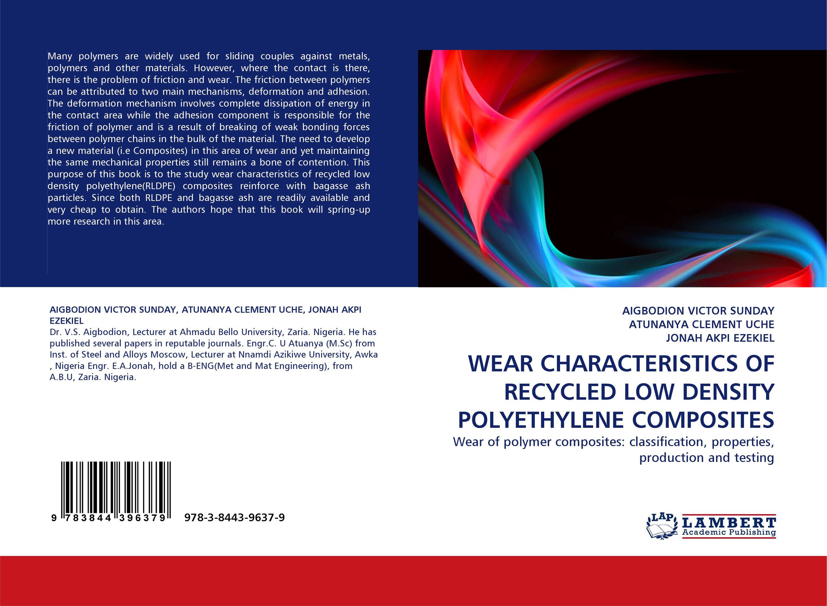 WEAR CHARACTERISTICS OF RECYCLED LOW DENSITY POLYETHYLENE COMPOSITES. Wear of polymer composites: classification, properties, production and testing.