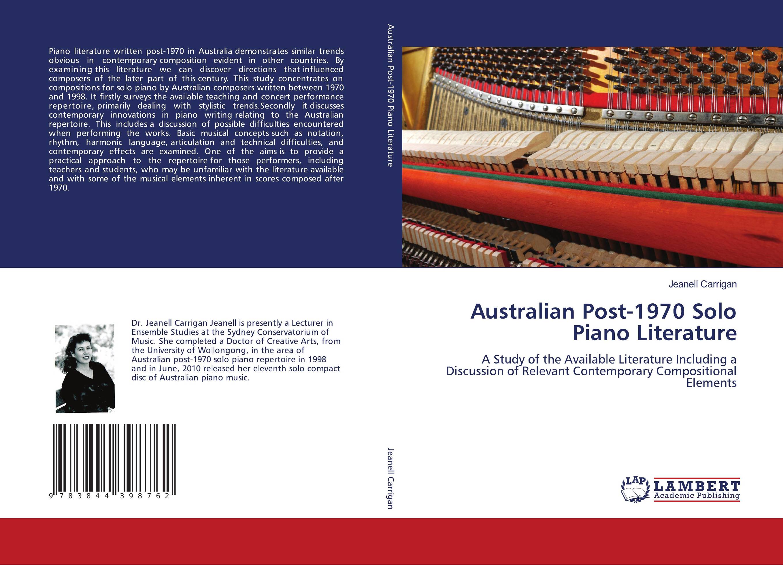 Australian Post-1970 Solo Piano Literature. A Study of the Available Literature Including a Discussion of Relevant Contemporary Compositional  Elements.