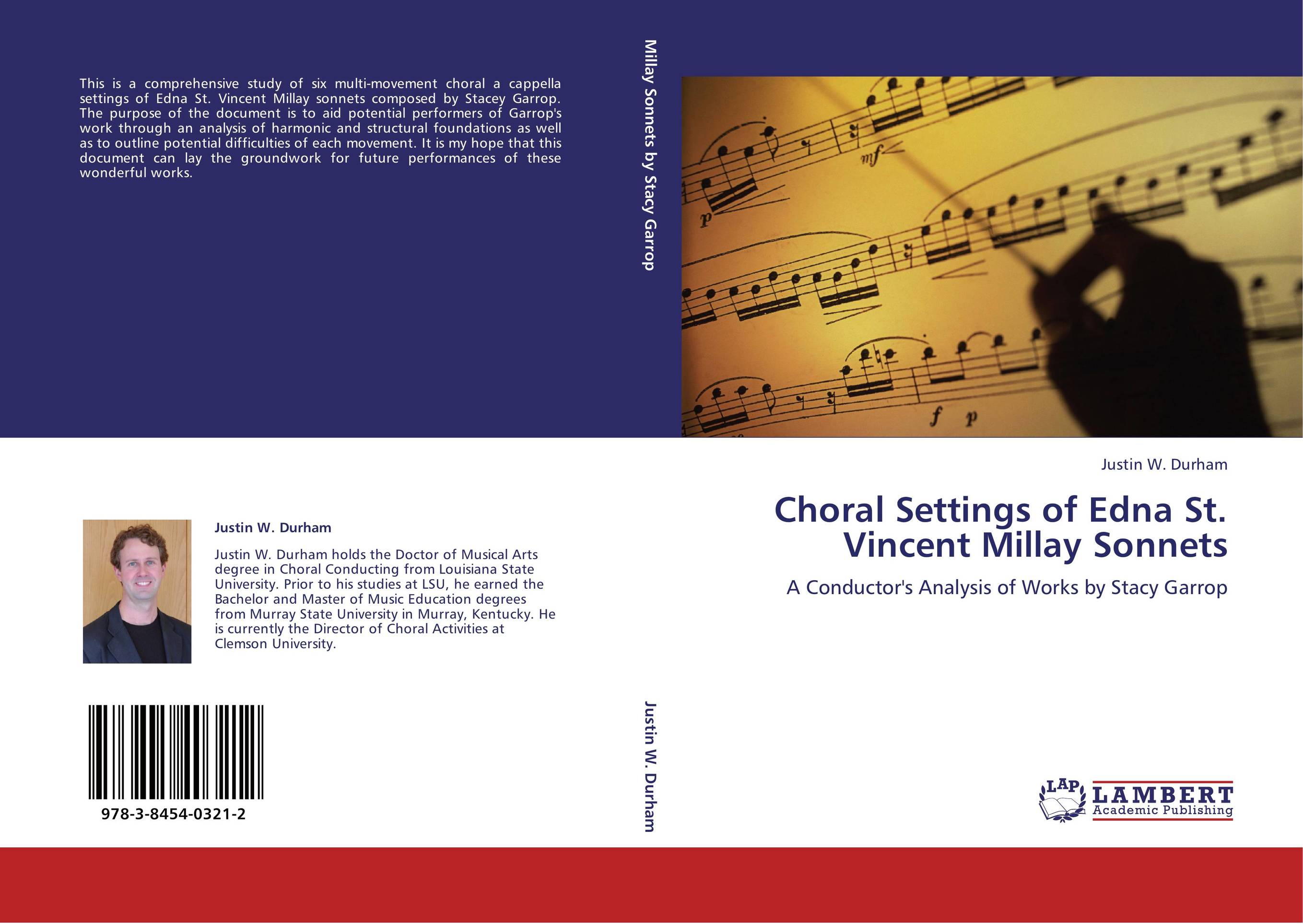 Choral Settings of Edna St. Vincent Millay Sonnets. A Conductor's Analysis of Works by Stacy Garrop.