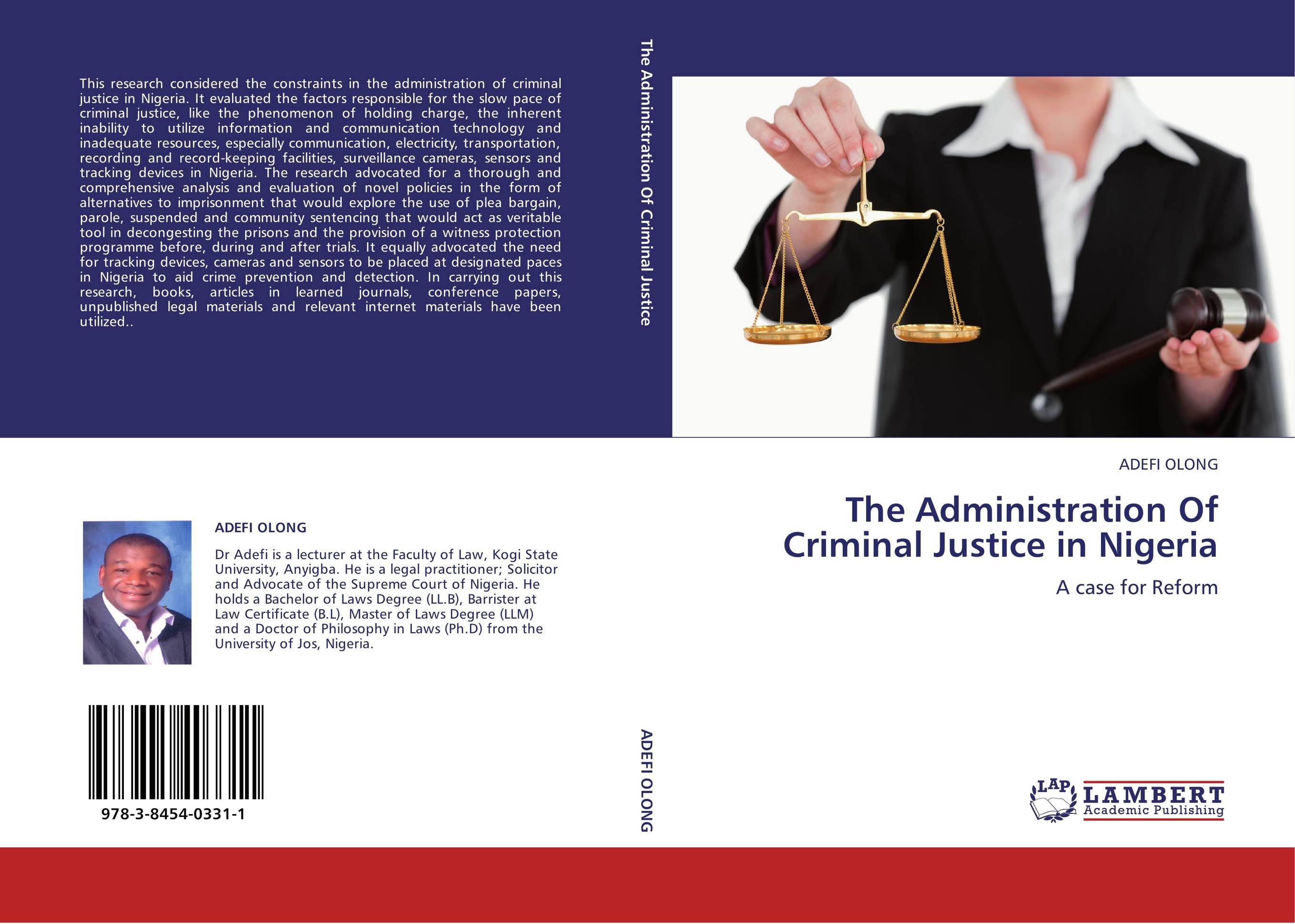 The Administration Of Criminal Justice in Nigeria. A case for Reform.