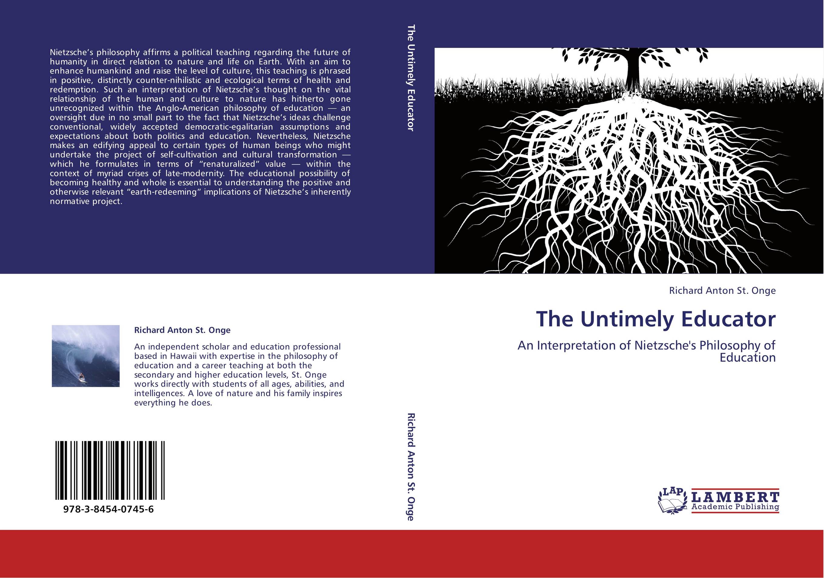 The Untimely Educator. An Interpretation of Nietzsche's Philosophy of Education.