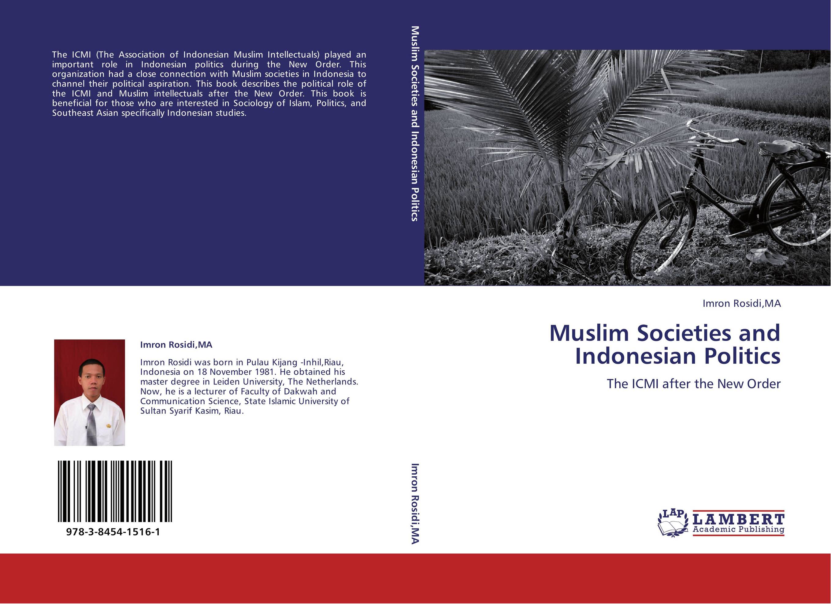 Muslim Societies and Indonesian Politics. The ICMI after the New Order.