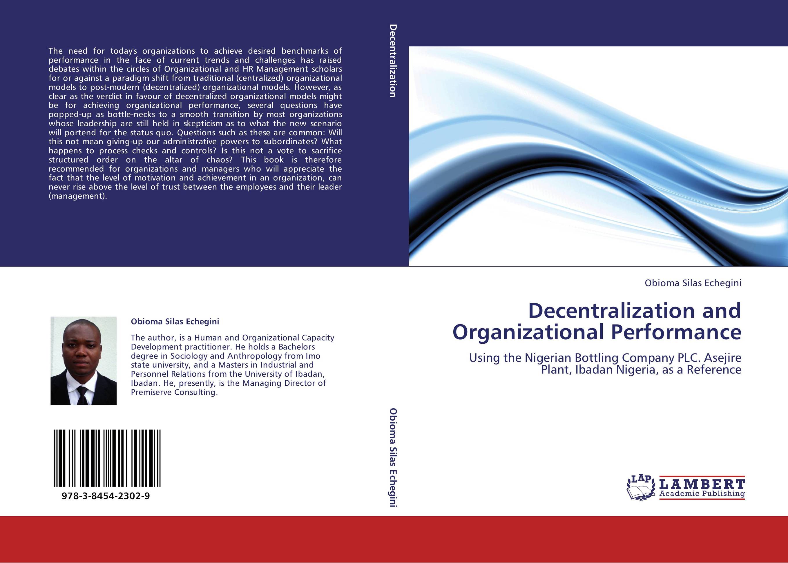 Decentralization and Organizational Performance. Using the Nigerian Bottling Company PLC. Asejire Plant, Ibadan Nigeria, as a Reference.