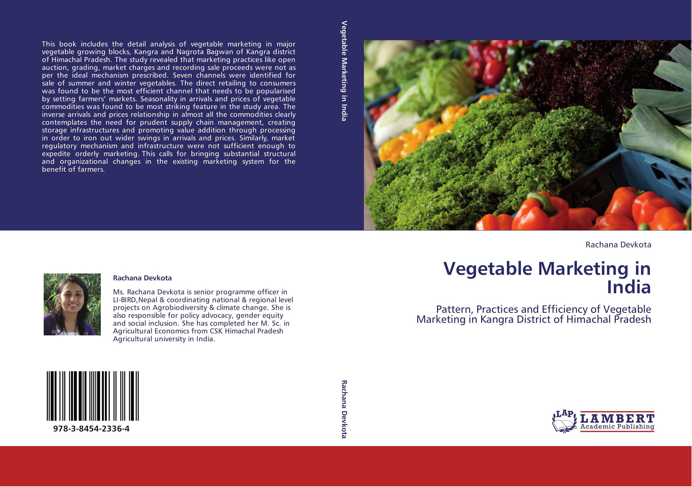 Vegetable Marketing in India. Pattern, Practices and Efficiency of Vegetable Marketing in Kangra District of Himachal Pradesh.