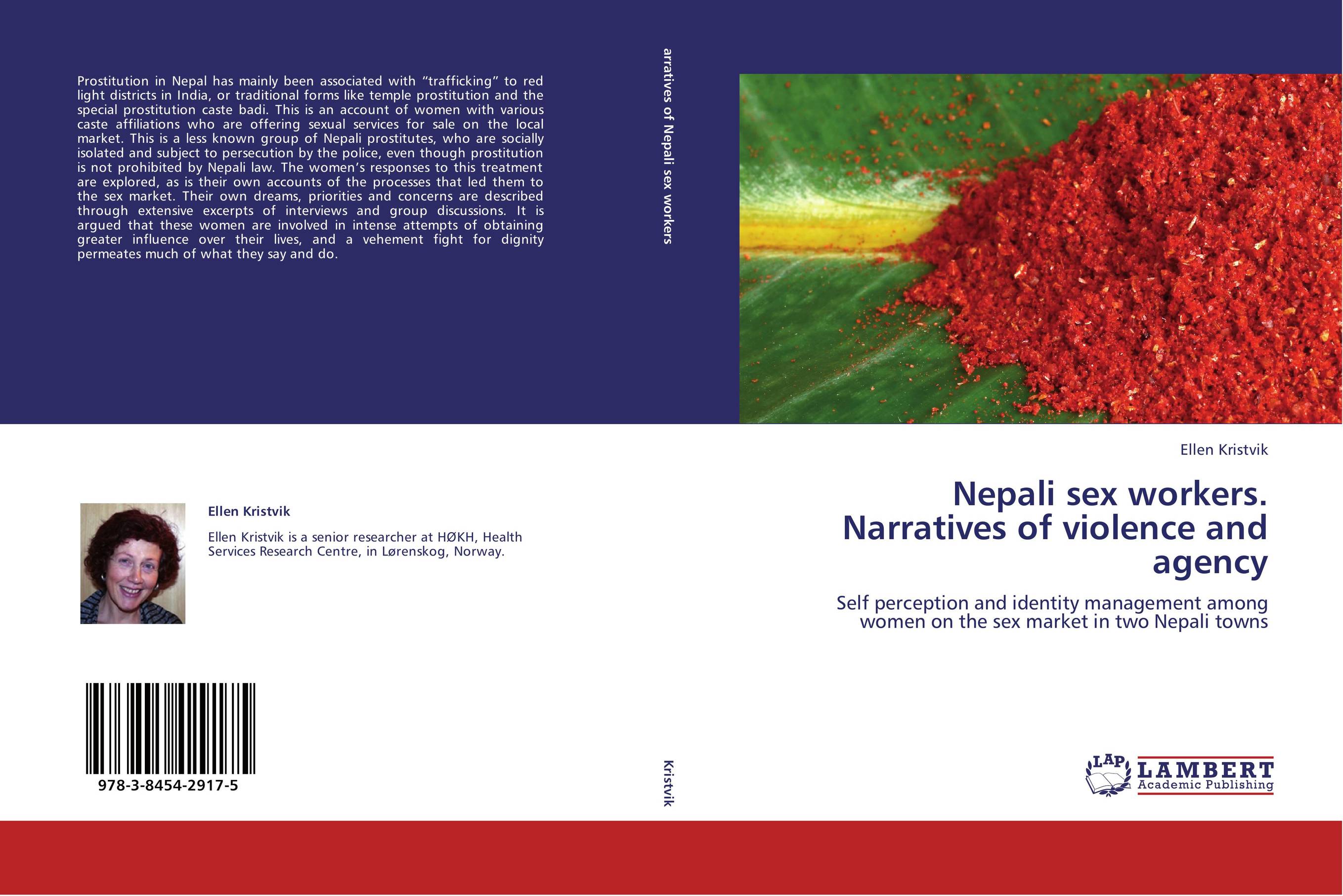 Nepali sex workers. Narratives of violence and agency. Self perception and identity management among women on the sex market in two Nepali towns.