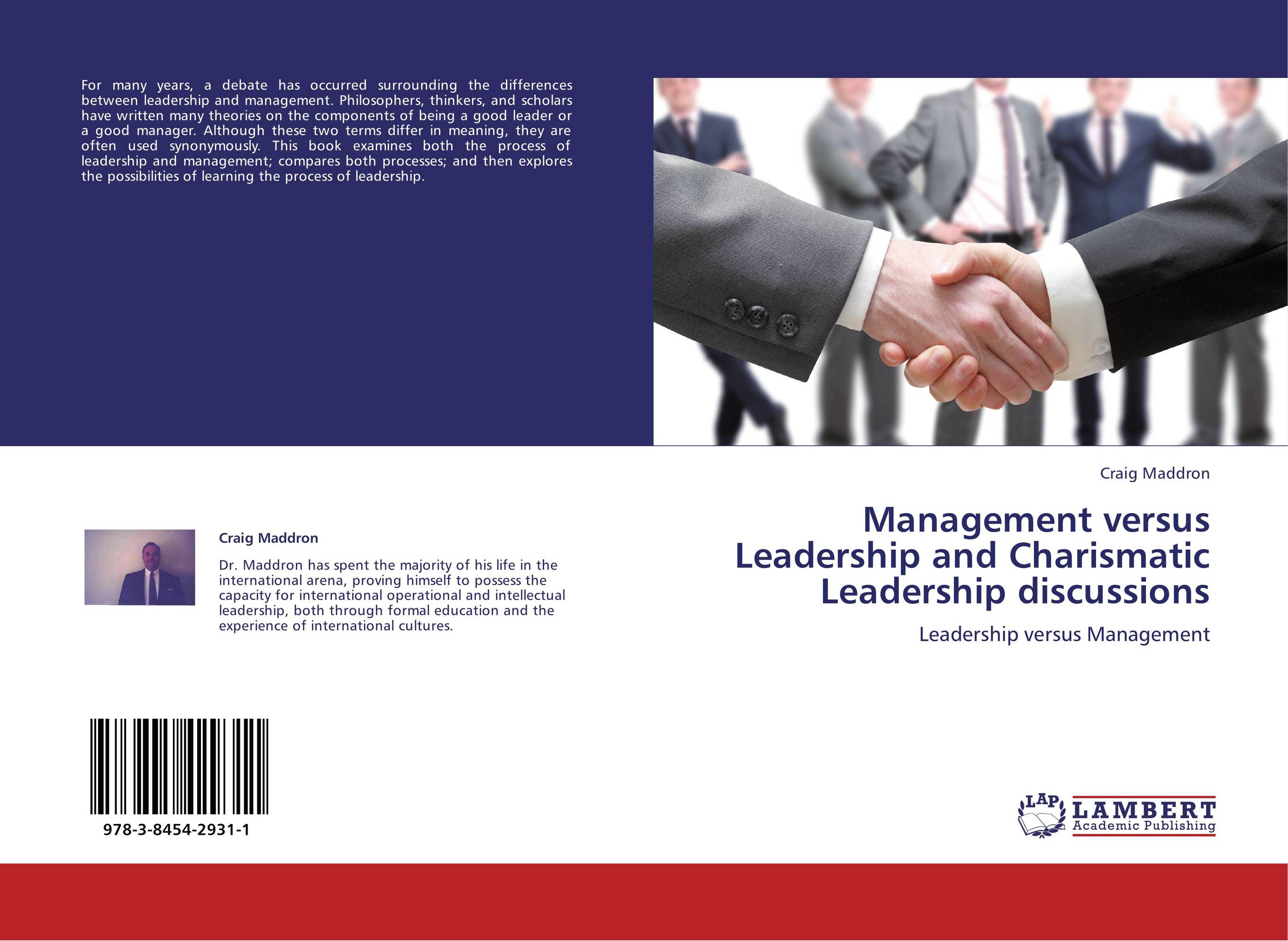 Management versus Leadership and Charismatic Leadership discussions. Leadership versus Management.