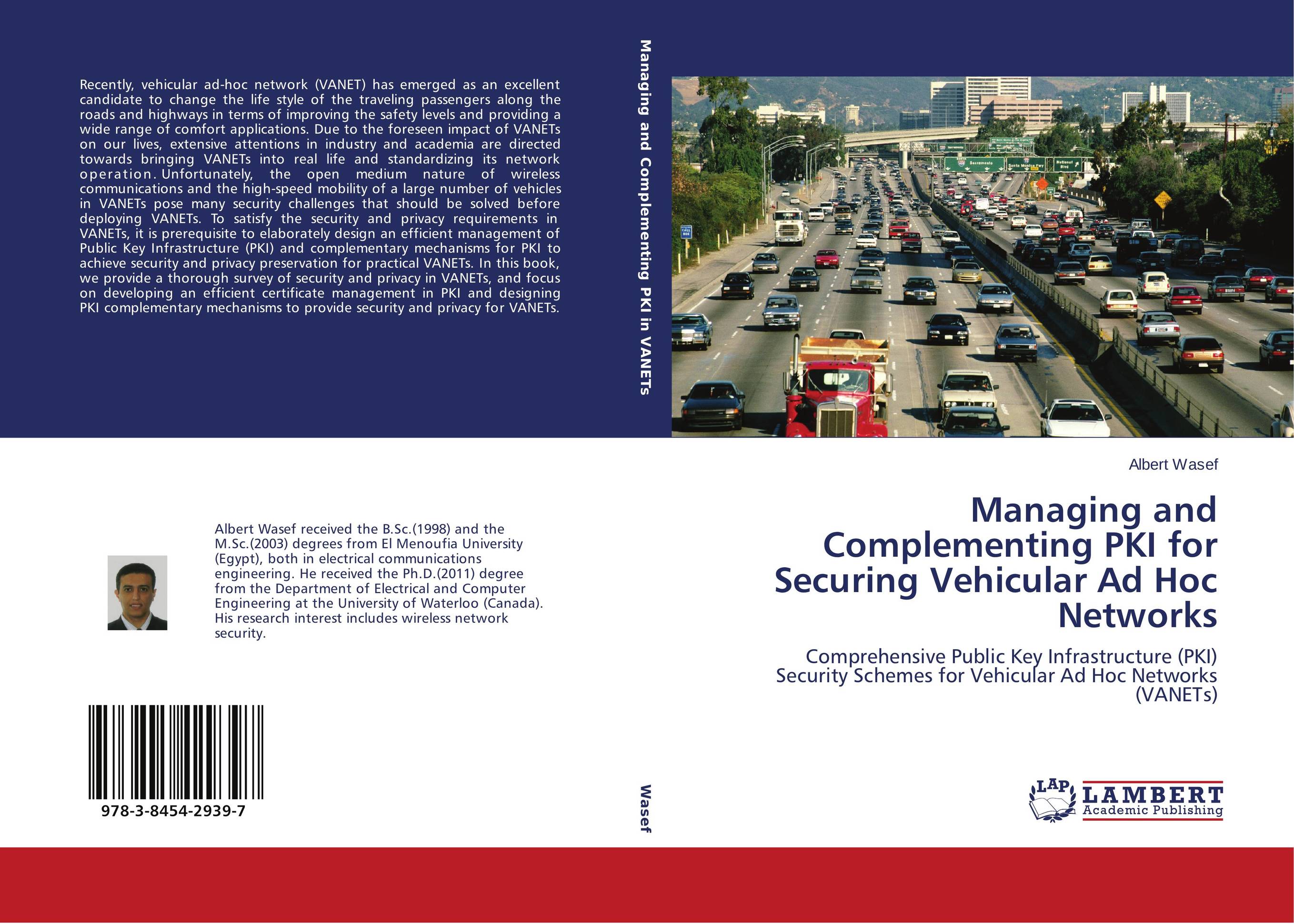 Managing and Complementing PKI for Securing Vehicular Ad Hoc Networks. Comprehensive Public Key Infrastructure (PKI) Security Schemes for Vehicular Ad Hoc Networks (VANETs).