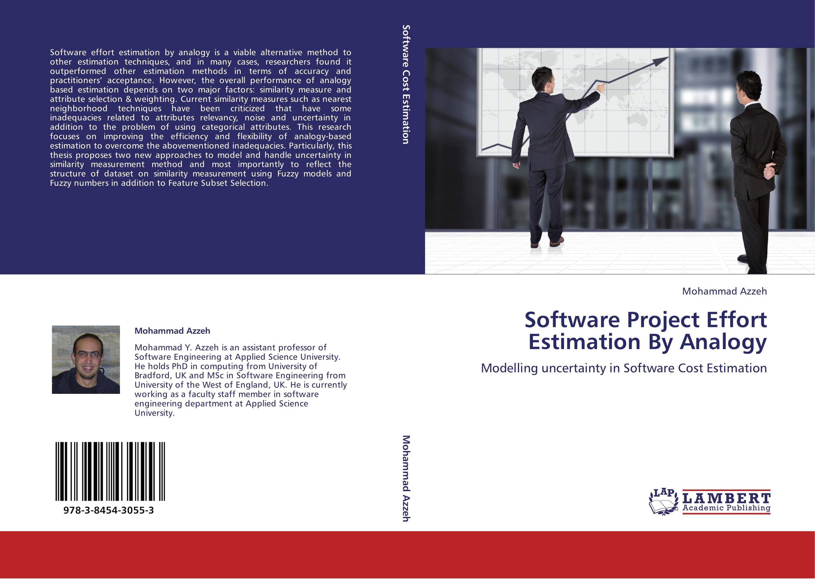Software Project Effort Estimation By Analogy. Modelling uncertainty in Software Cost Estimation.