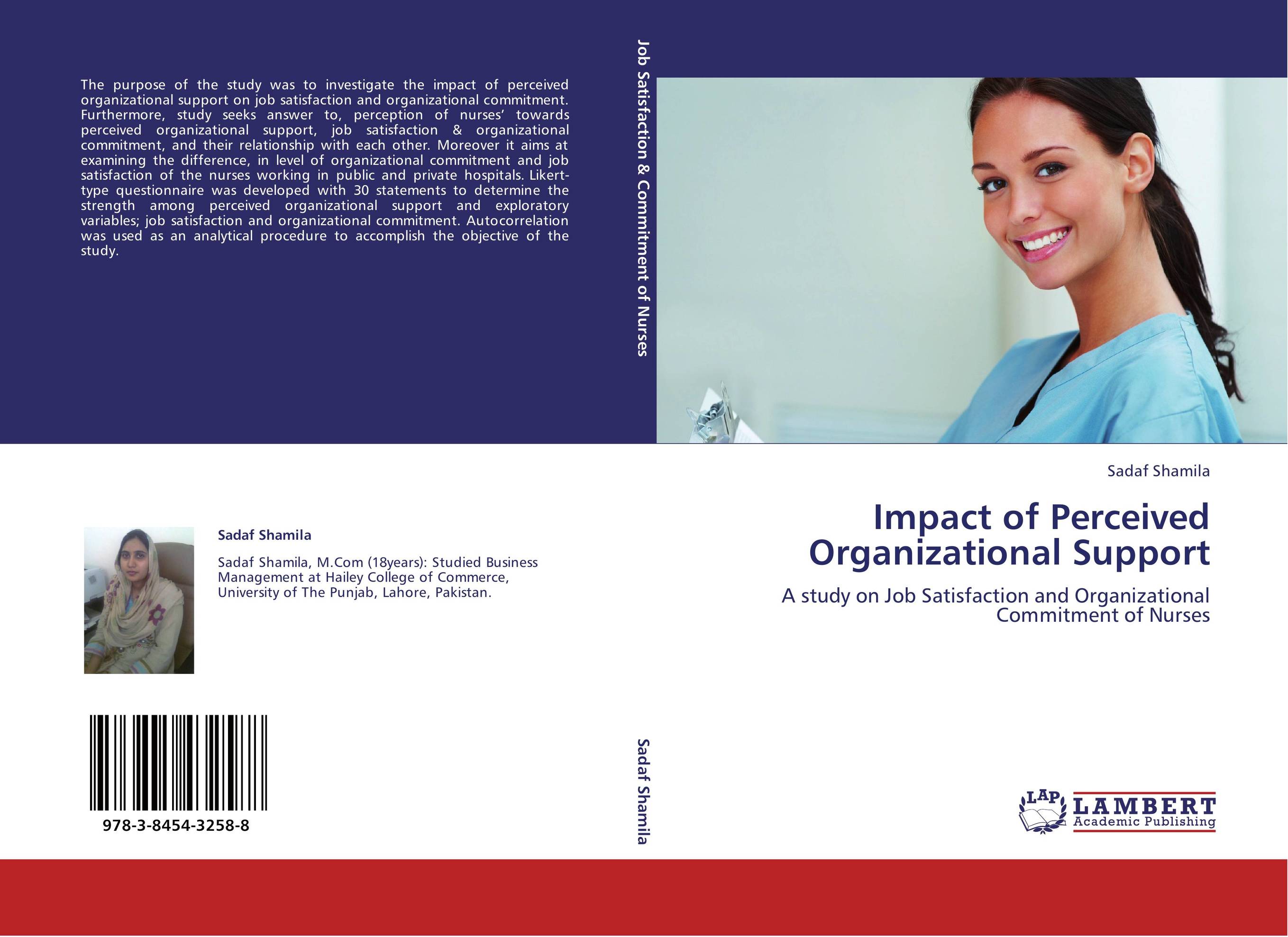Impact of Perceived Organizational Support. A study on Job Satisfaction and Organizational Commitment of Nurses.