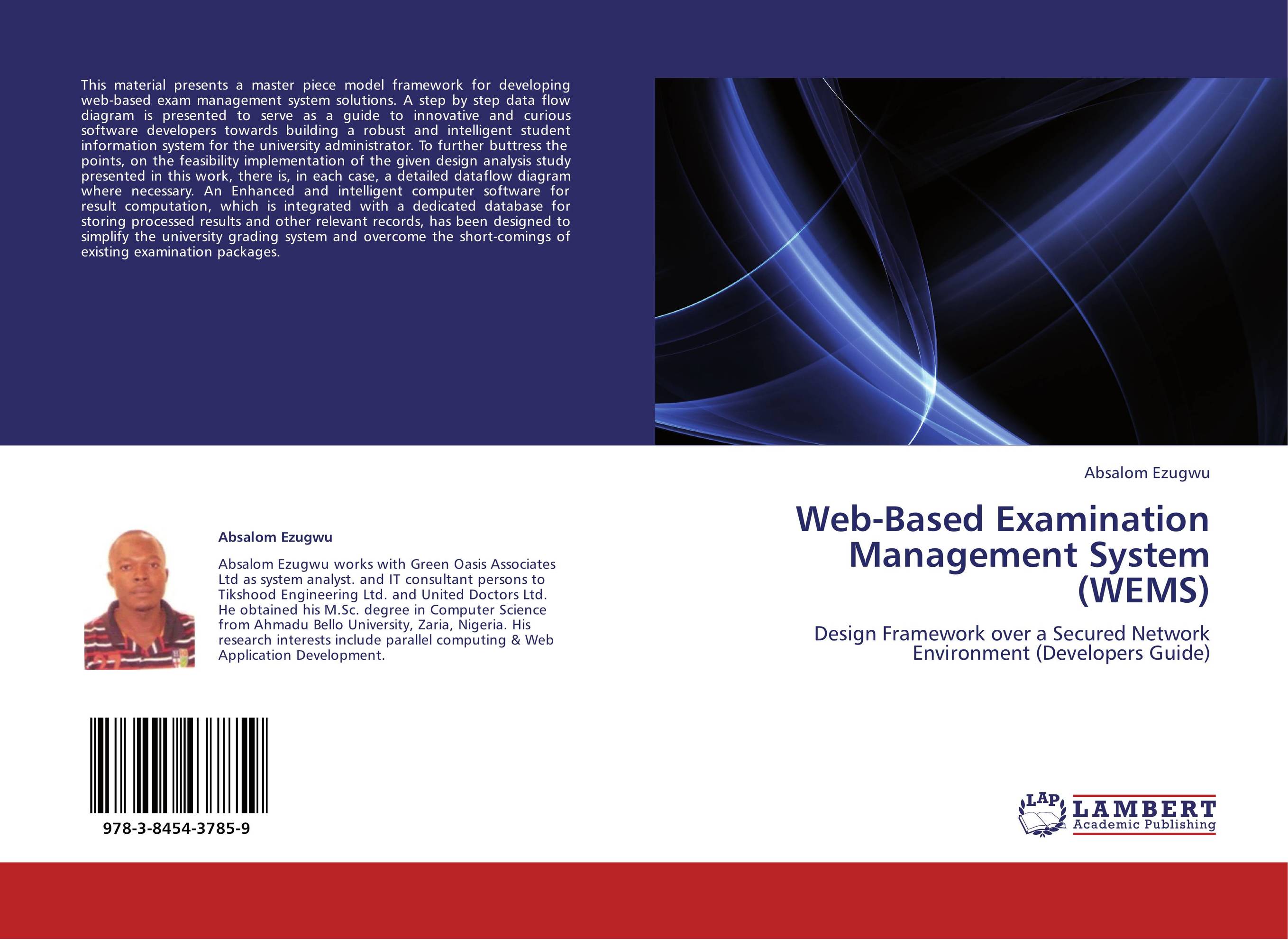 Web-Based Examination Management System (WEMS). Design Framework over a Secured Network Environment (Developers Guide).