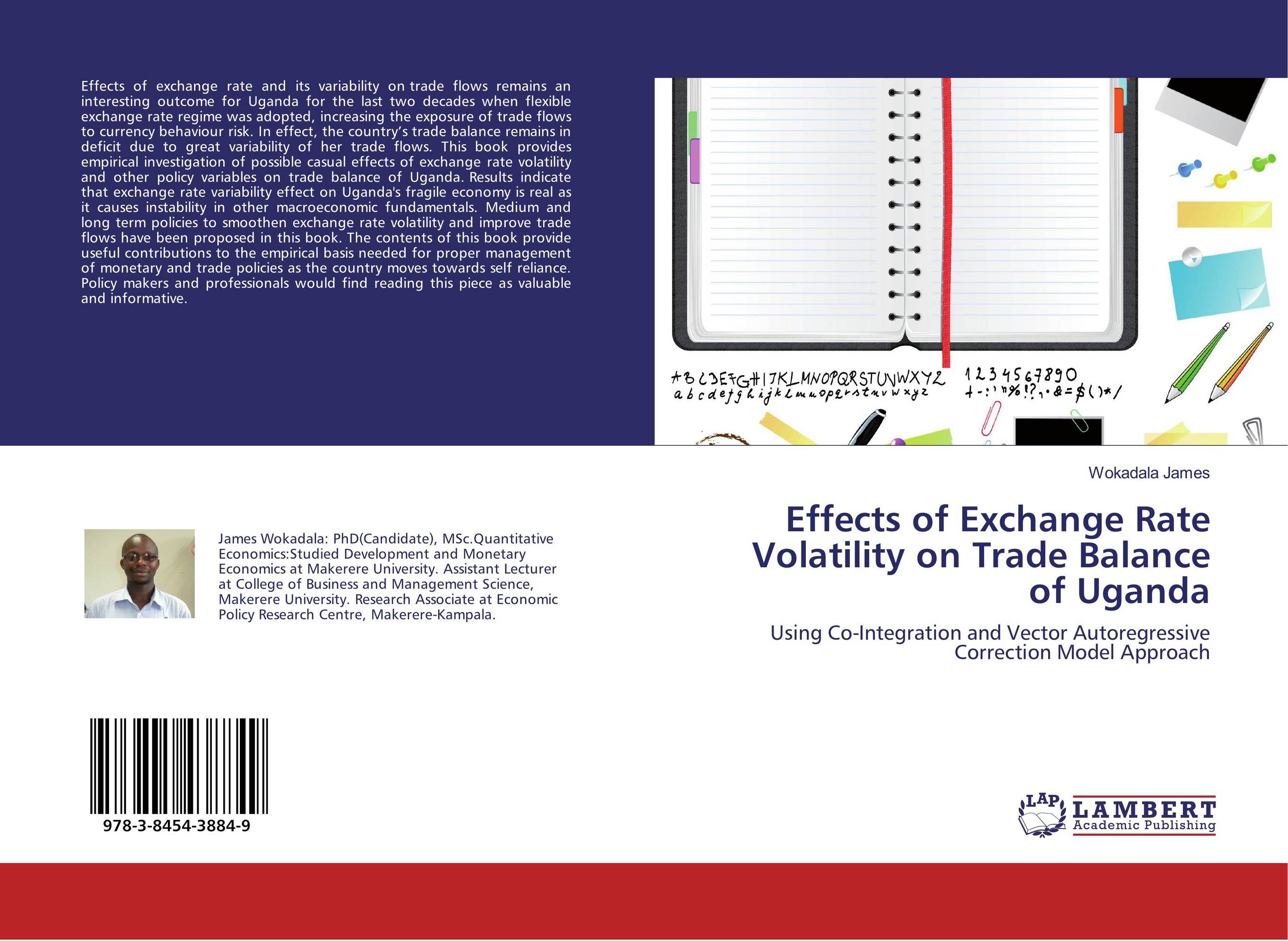 Effects of Exchange Rate Volatility on Trade Balance of Uganda. Using Co-Integration and Vector Autoregressive Correction Model Approach.