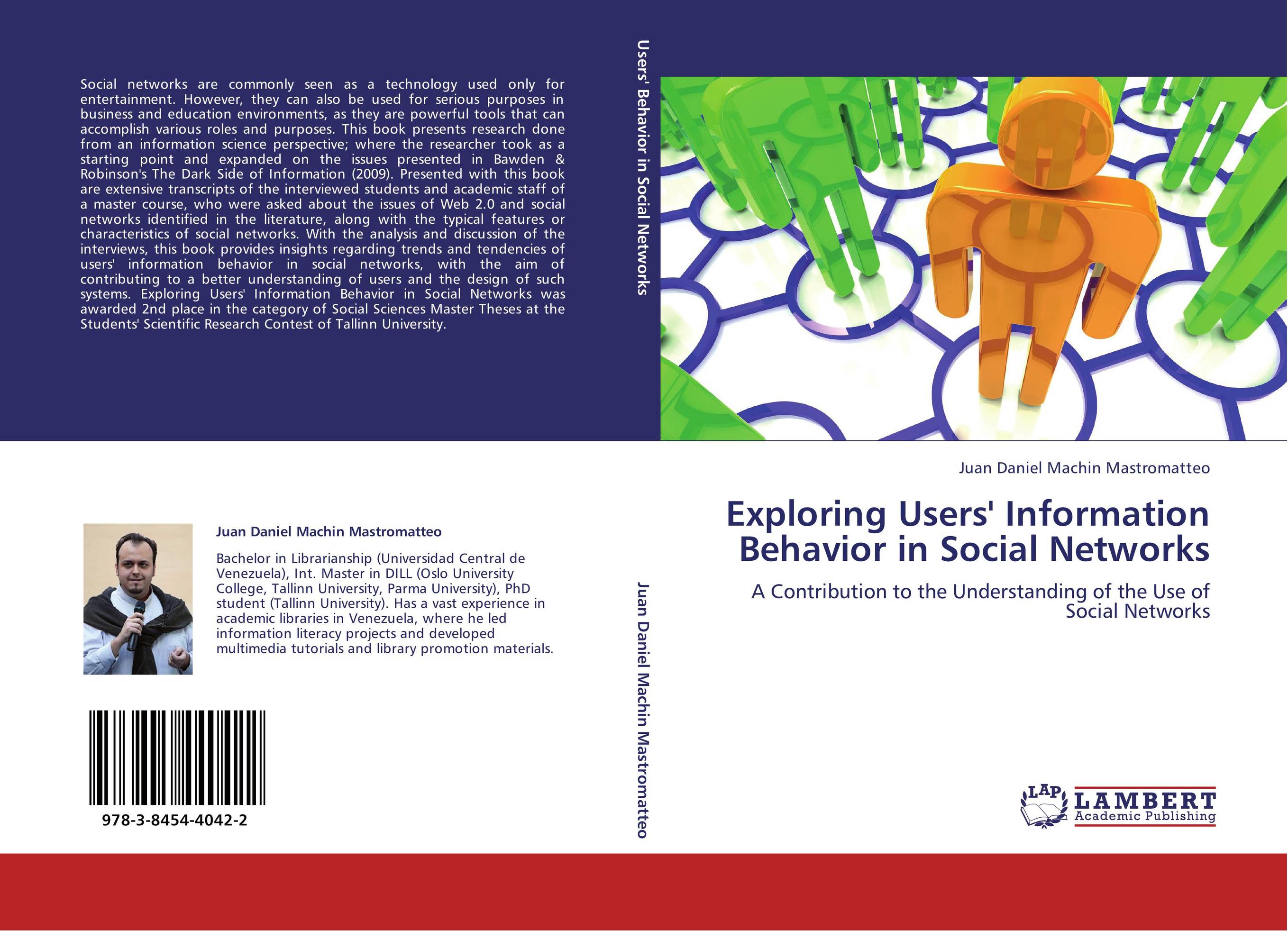 Exploring Users' Information Behavior in Social Networks. A Contribution to the Understanding of the Use of Social Networks.