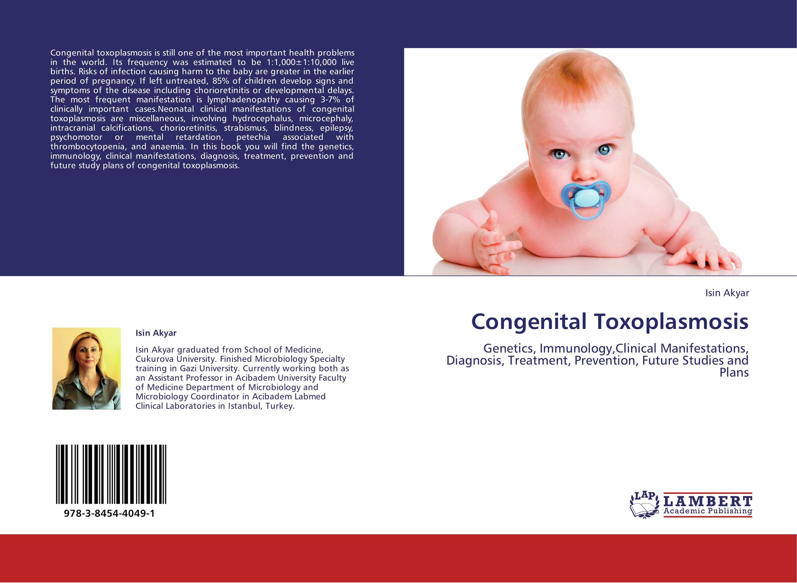 Congenital Toxoplasmosis. Genetics, Immunology,Clinical Manifestations, Diagnosis, Treatment, Prevention, Future Studies and Plans.